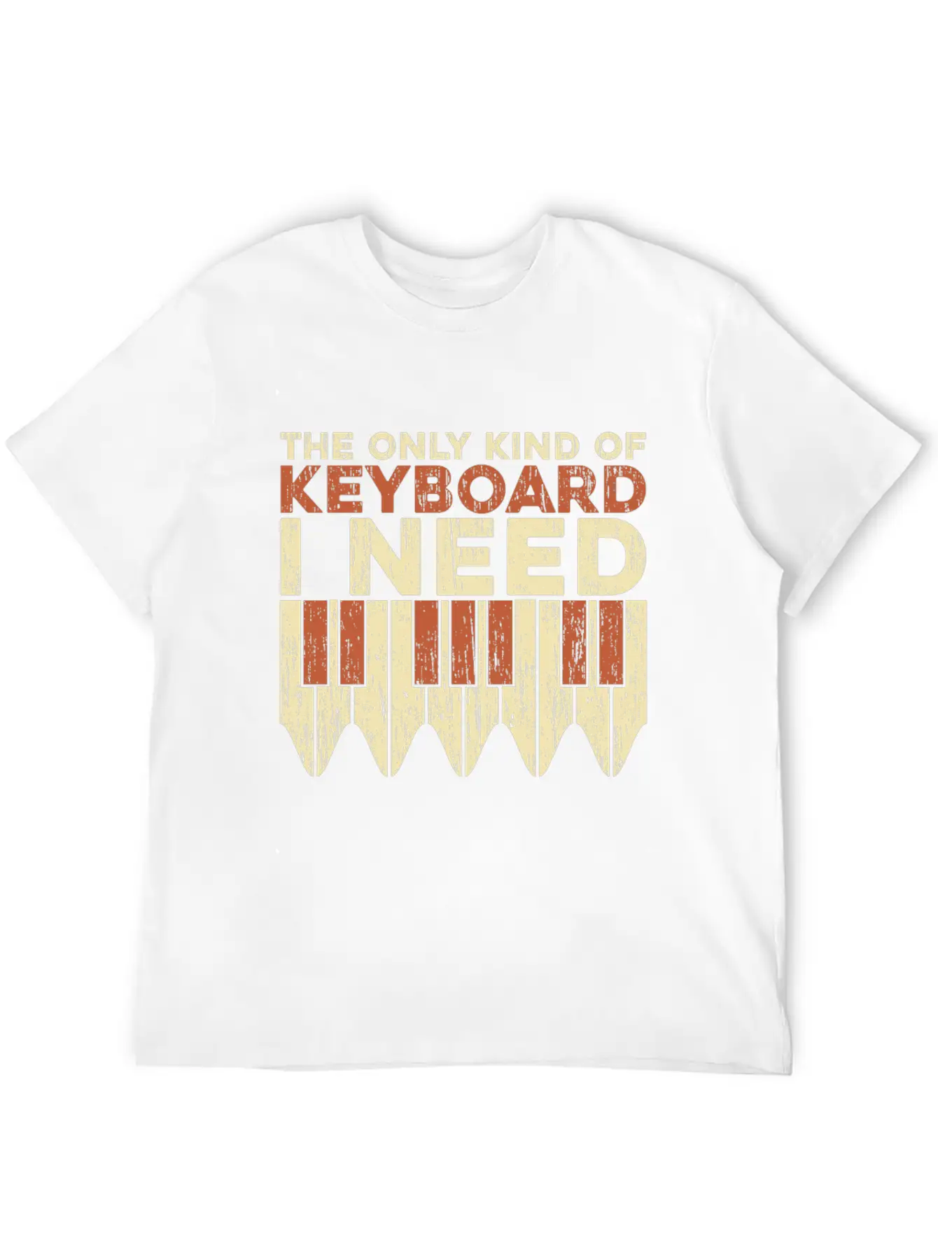The Only Keyboard I Need Piano Gift Idea Quote Unisex Short Sleeve Soft Cotton T-Shirt – Casual Everyday Wear