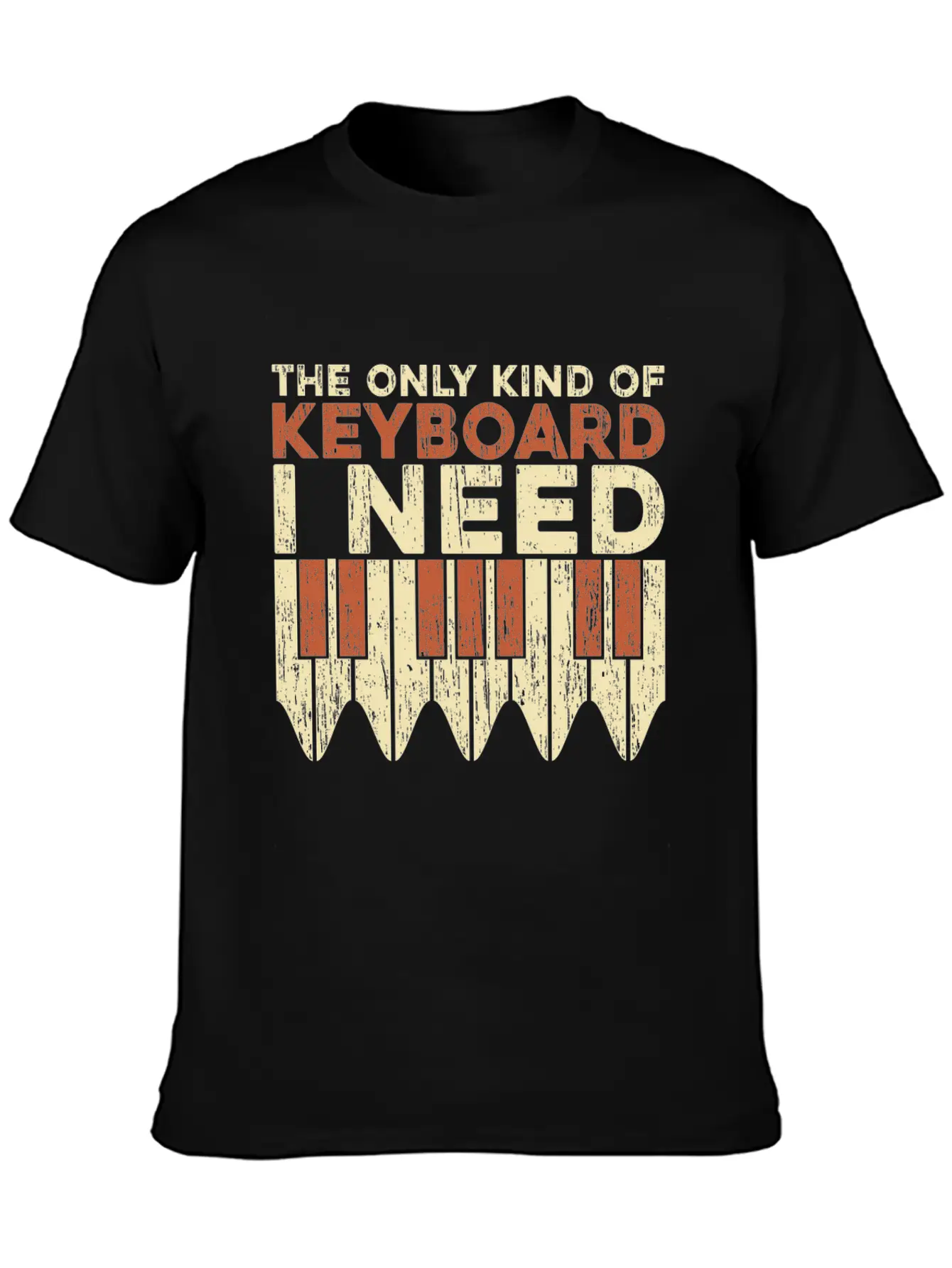 The Only Keyboard I Need Piano Gift Idea Quote Unisex Short Sleeve Soft Cotton T-Shirt – Casual Everyday Wear