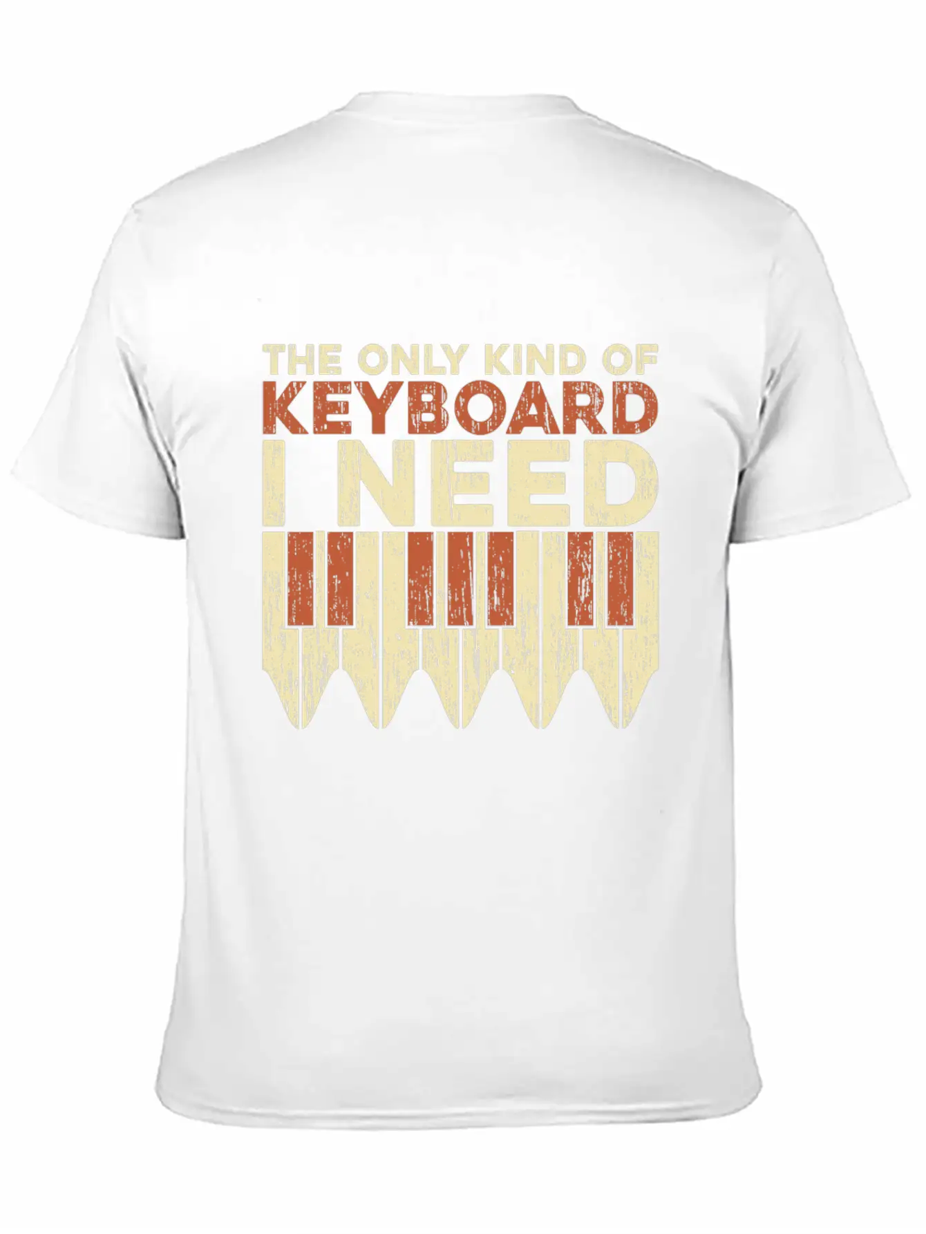The Only Keyboard I Need Piano Gift Idea Quote Unisex Short Sleeve Soft Cotton T-Shirt – Casual Everyday Wear