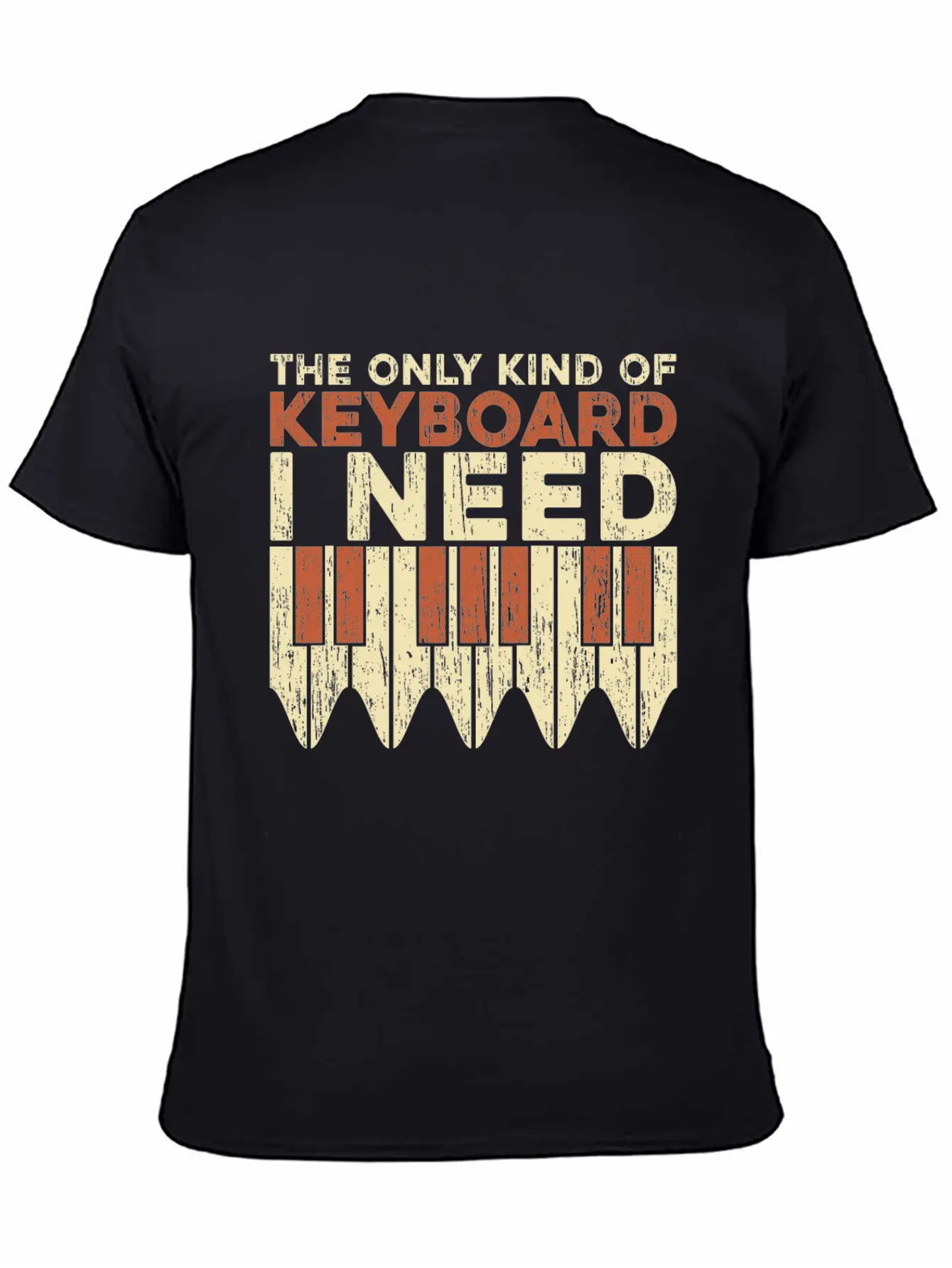 The Only Keyboard I Need Piano Gift Idea Quote Unisex Short Sleeve Soft Cotton T-Shirt – Casual Everyday Wear