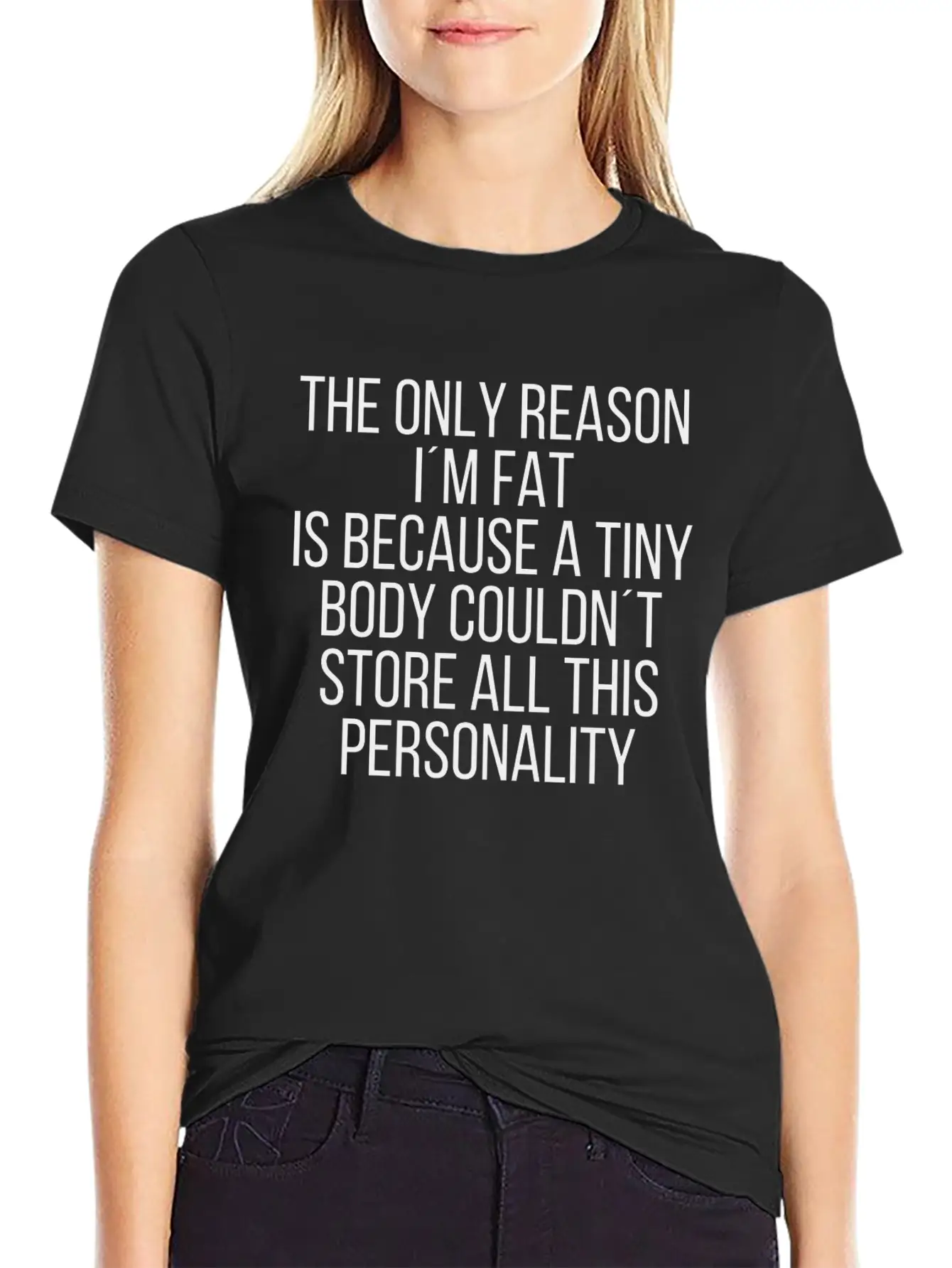 The Only Reason Im Fat Relaxed Everyday Tee – Lightweight And Durable Cotton