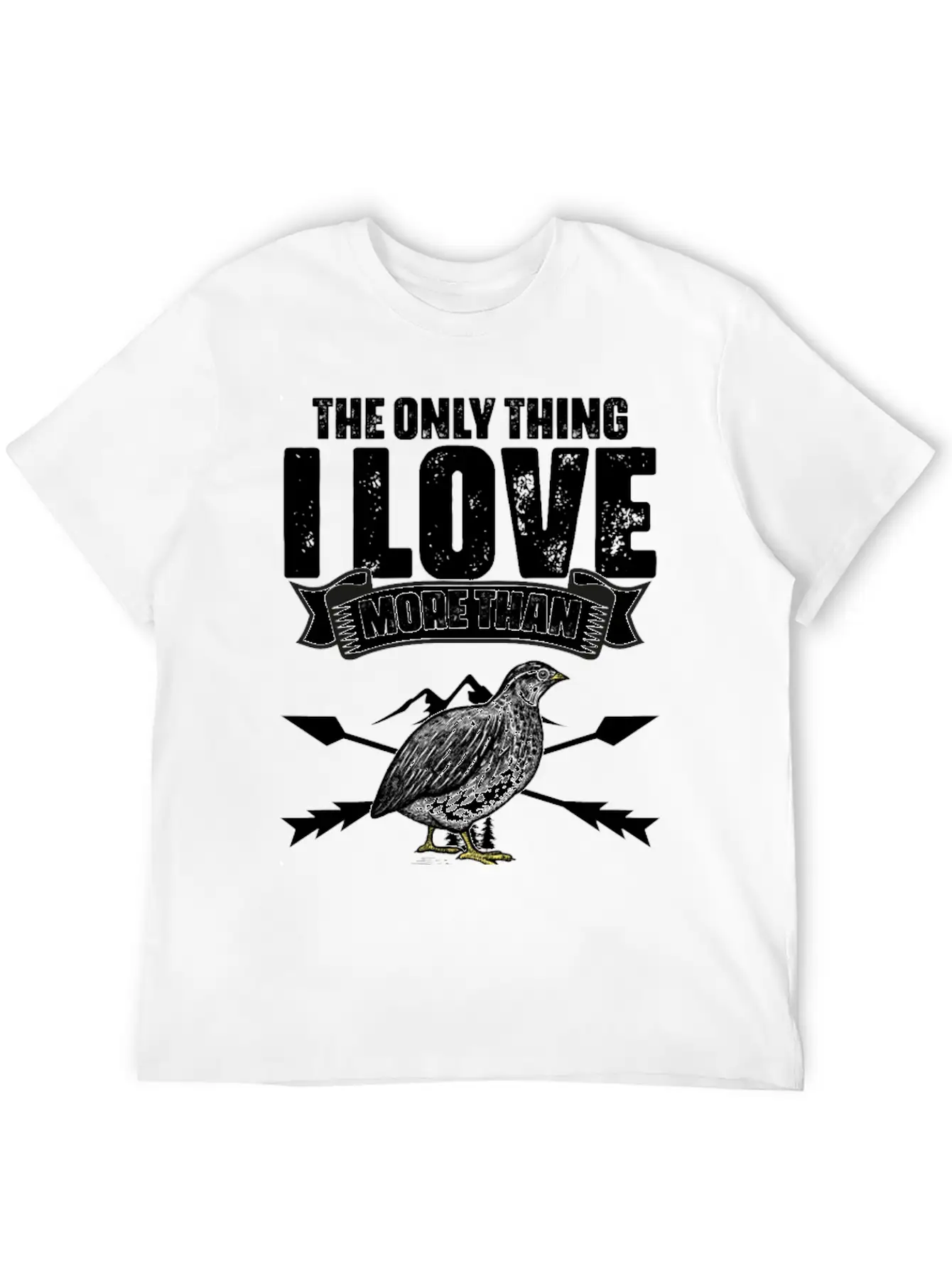 The Only Thing I Love Funny Quail Hunting For A Relaxed Everyday Tee – Lightweight And Durable Cotton