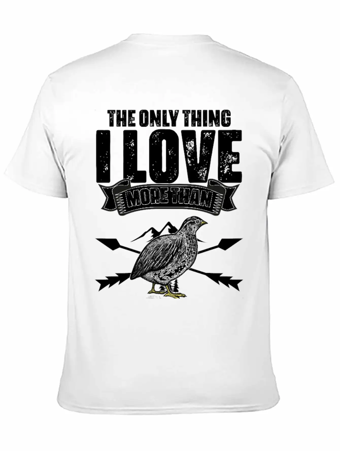 The Only Thing I Love Funny Quail Hunting For A Relaxed Everyday Tee – Lightweight And Durable Cotton