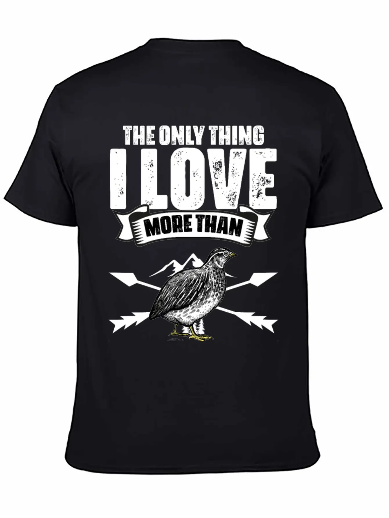 The Only Thing I Love Funny Quail Hunting For A Relaxed Everyday Tee – Lightweight And Durable Cotton