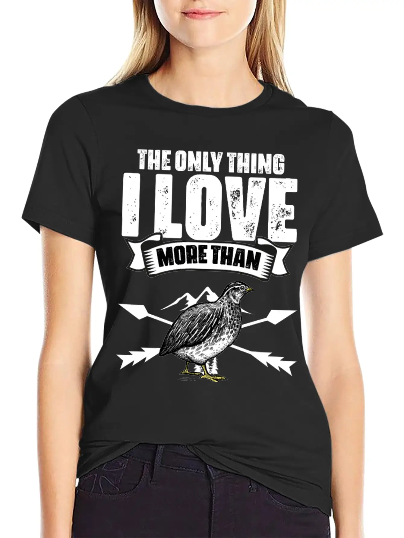 The Only Thing I Love Funny Quail Hunting For A Relaxed Everyday Tee – Lightweight And Durable Cotton