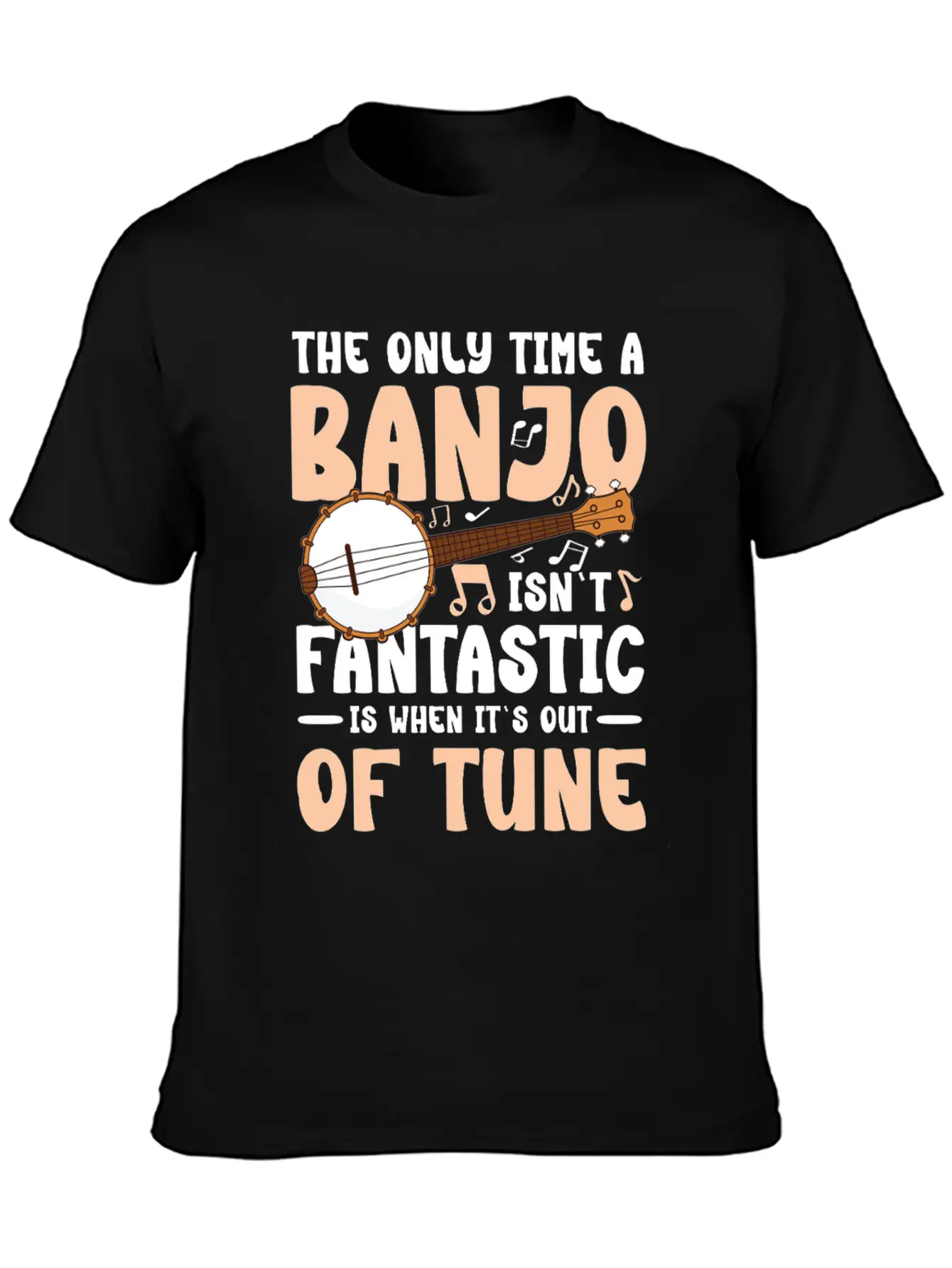 The Only Time A Banjo Isn't Fantastic Is When Basic Graphic T-Shirt – Daily Comfort In Soft Cotton