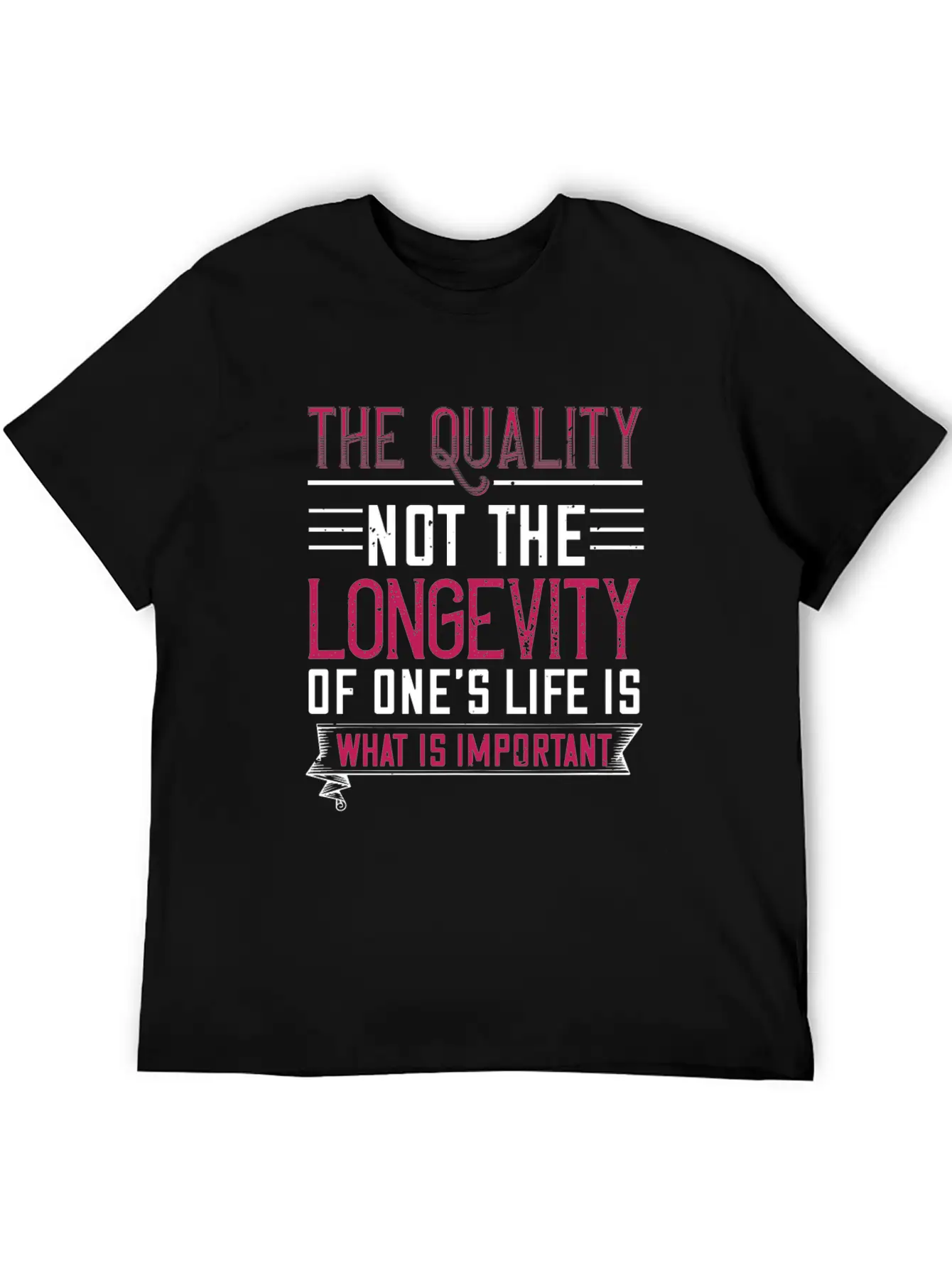 The Quality Not The Longevity Of One Life Is What Comfortable Minimalist Graphic Tee – Summer Style Essential