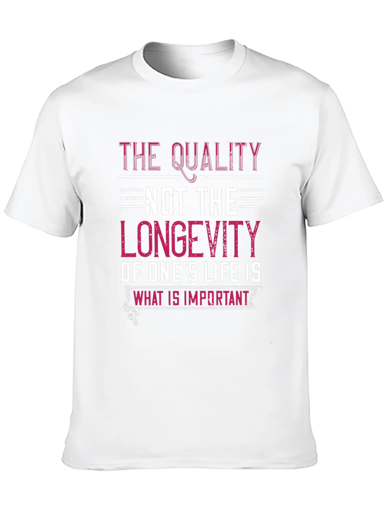 The Quality Not The Longevity Of One Life Is What Comfortable Minimalist Graphic Tee – Summer Style Essential