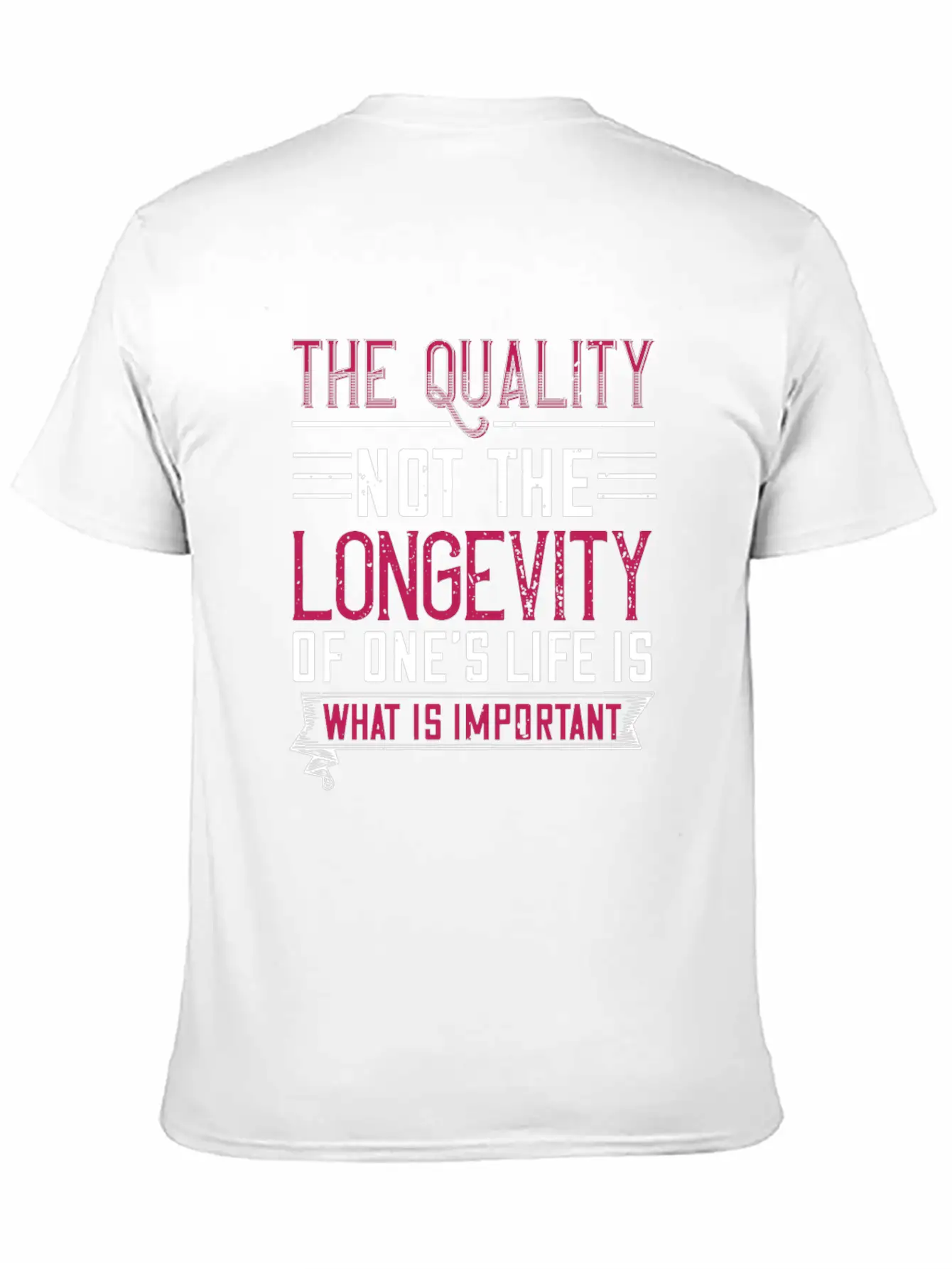 The Quality Not The Longevity Of One Life Is What Comfortable Minimalist Graphic Tee – Summer Style Essential