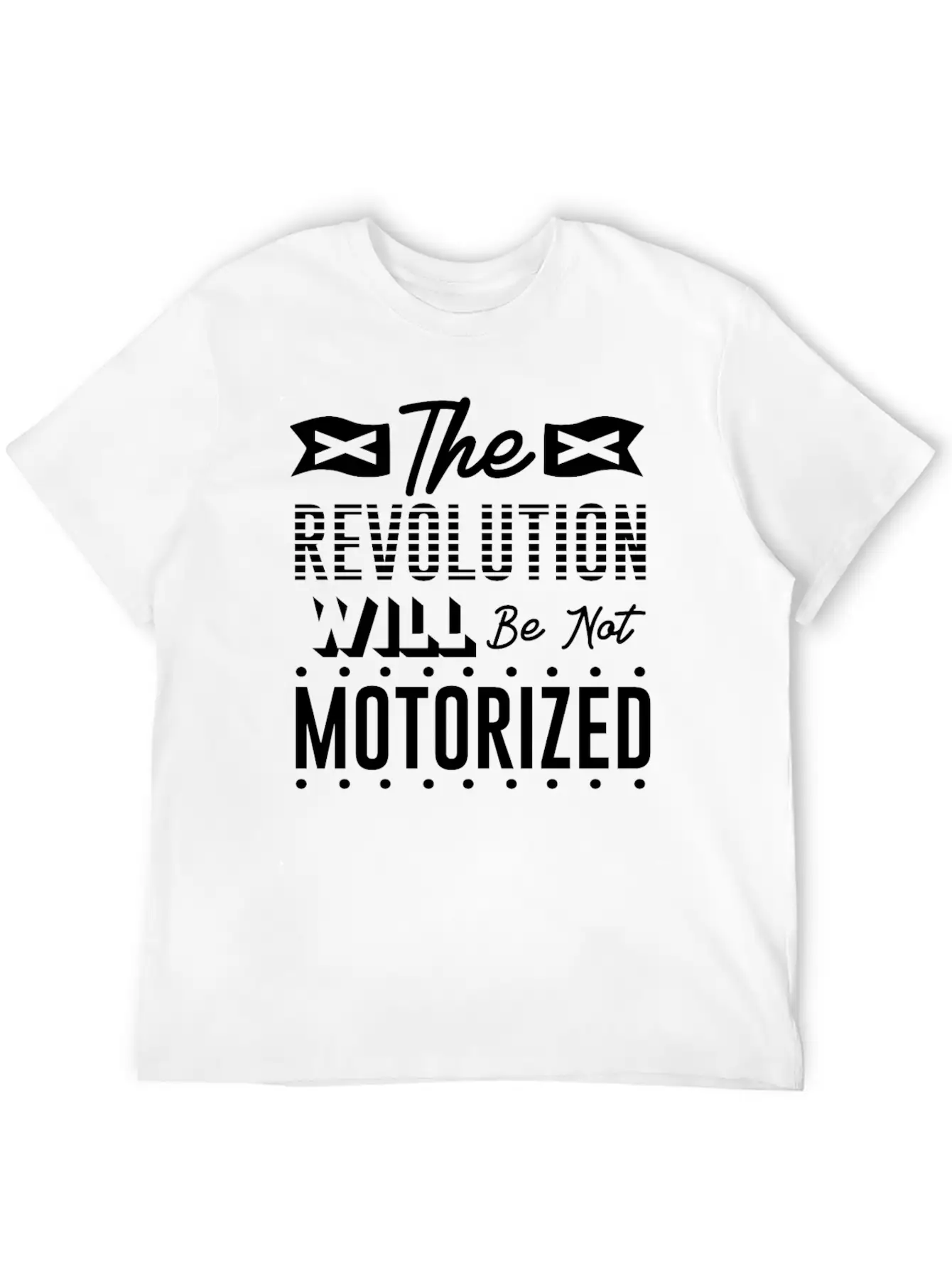 The Revolution Will Be Not Motorized Live Life On Basic Graphic T-Shirt – Daily Comfort In Soft Cotton