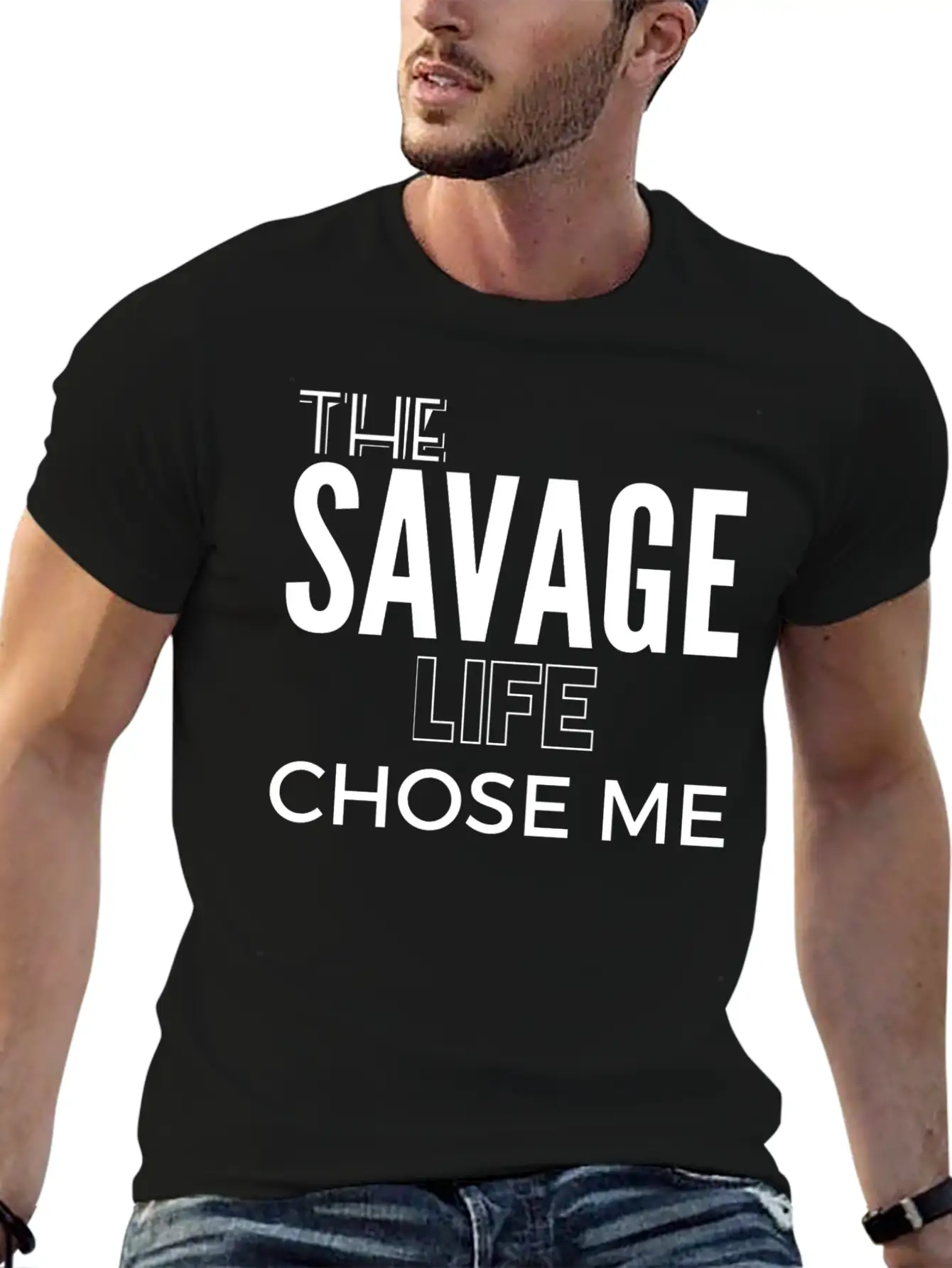 THE SAVAGE LIFE CHOSE ME Stylish Everyday T-Shirt – Unisex Basic Cotton Tee