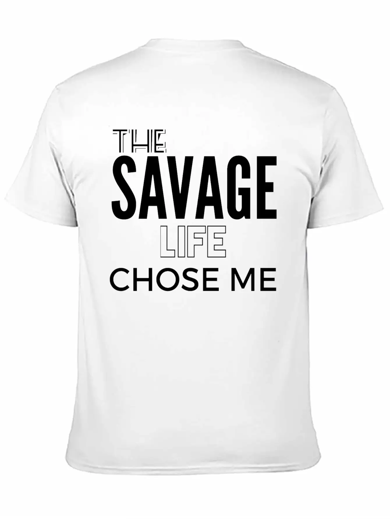 THE SAVAGE LIFE CHOSE ME Stylish Everyday T-Shirt – Unisex Basic Cotton Tee