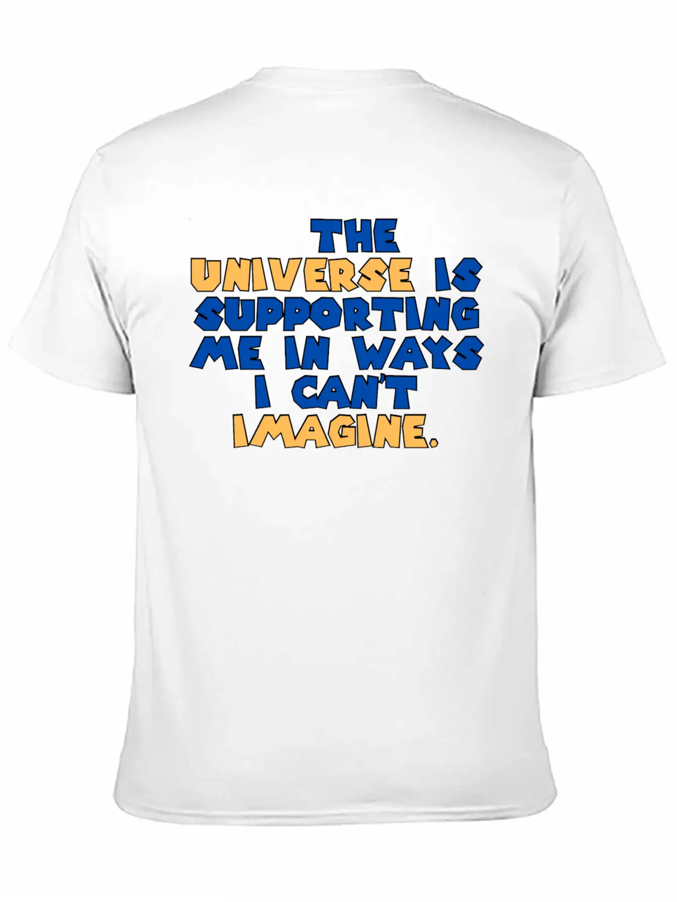 The Universe Is Supporting Me In Ways I Can T Stylish Everyday T-Shirt – Unisex Basic Cotton Tee