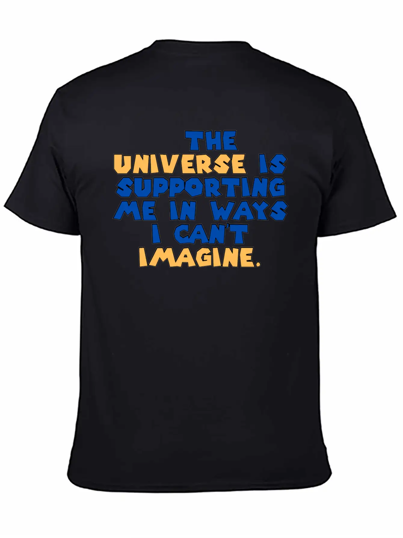 The Universe Is Supporting Me In Ways I Can T Stylish Everyday T-Shirt – Unisex Basic Cotton Tee