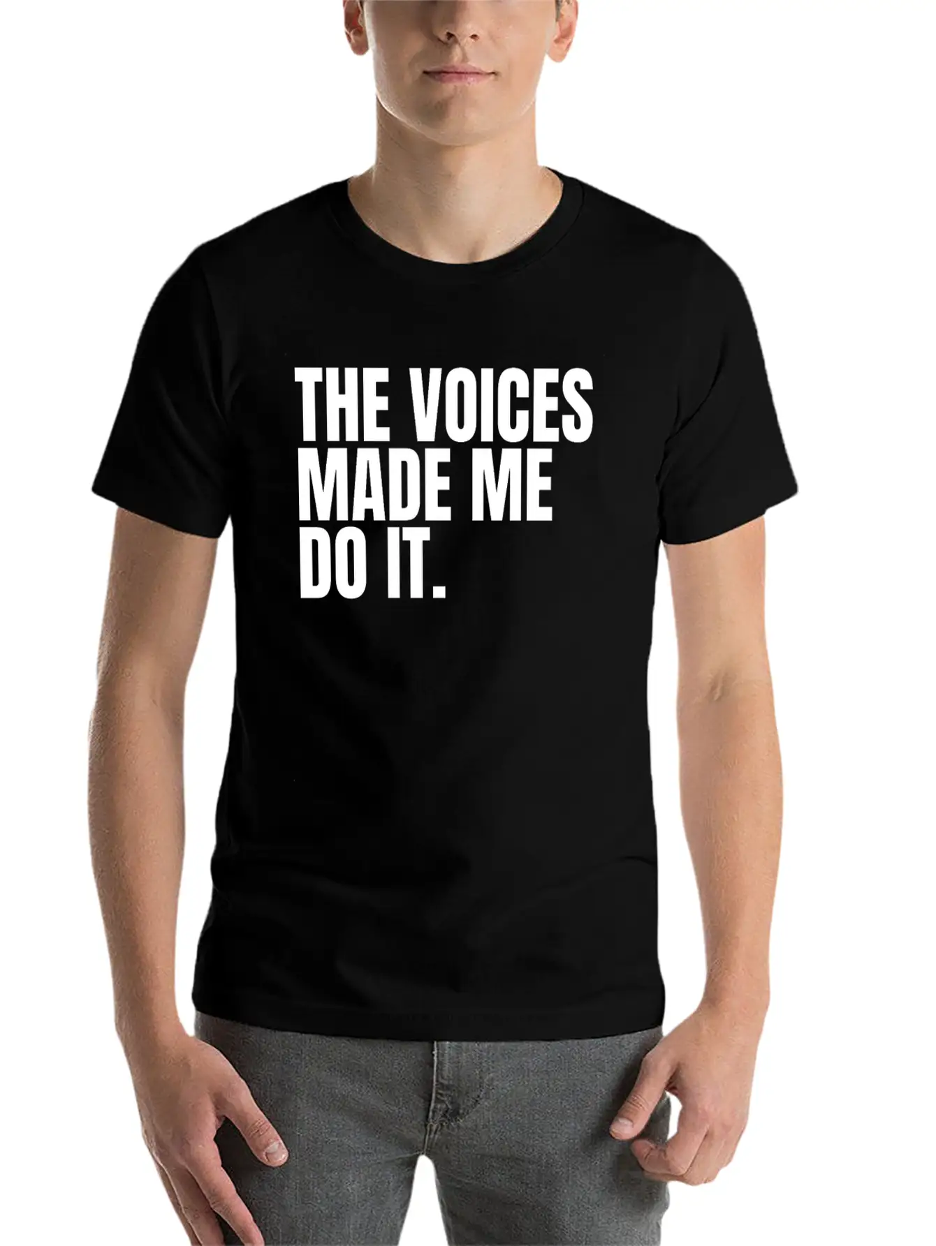 The Voices Made Me Do It Unisex Short Sleeve Soft Cotton T-Shirt – Casual Everyday Wear