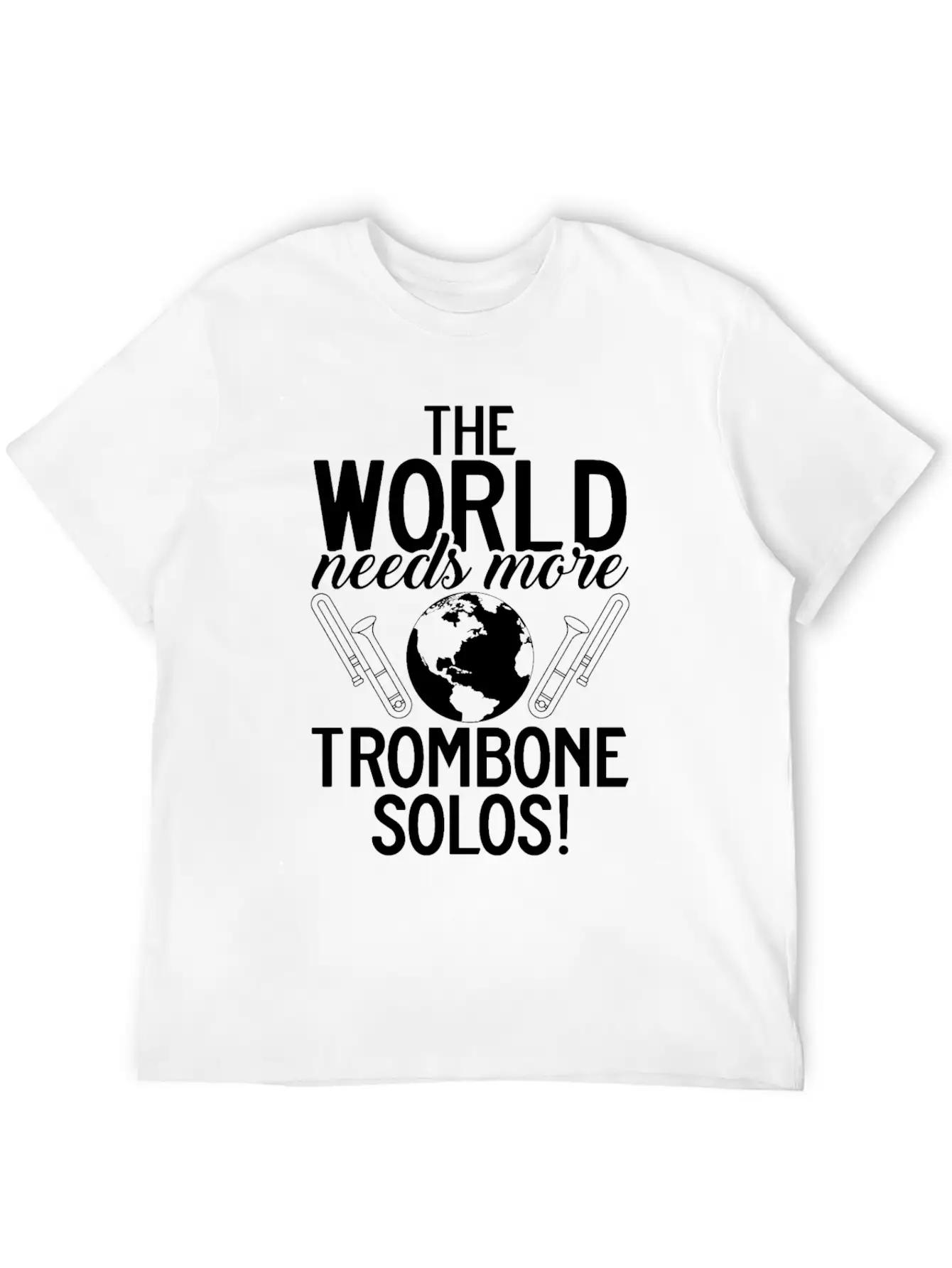 The World Needs More Trombone Solos Player Unisex Casual T-Shirt – Clean Design For Daily Comfort