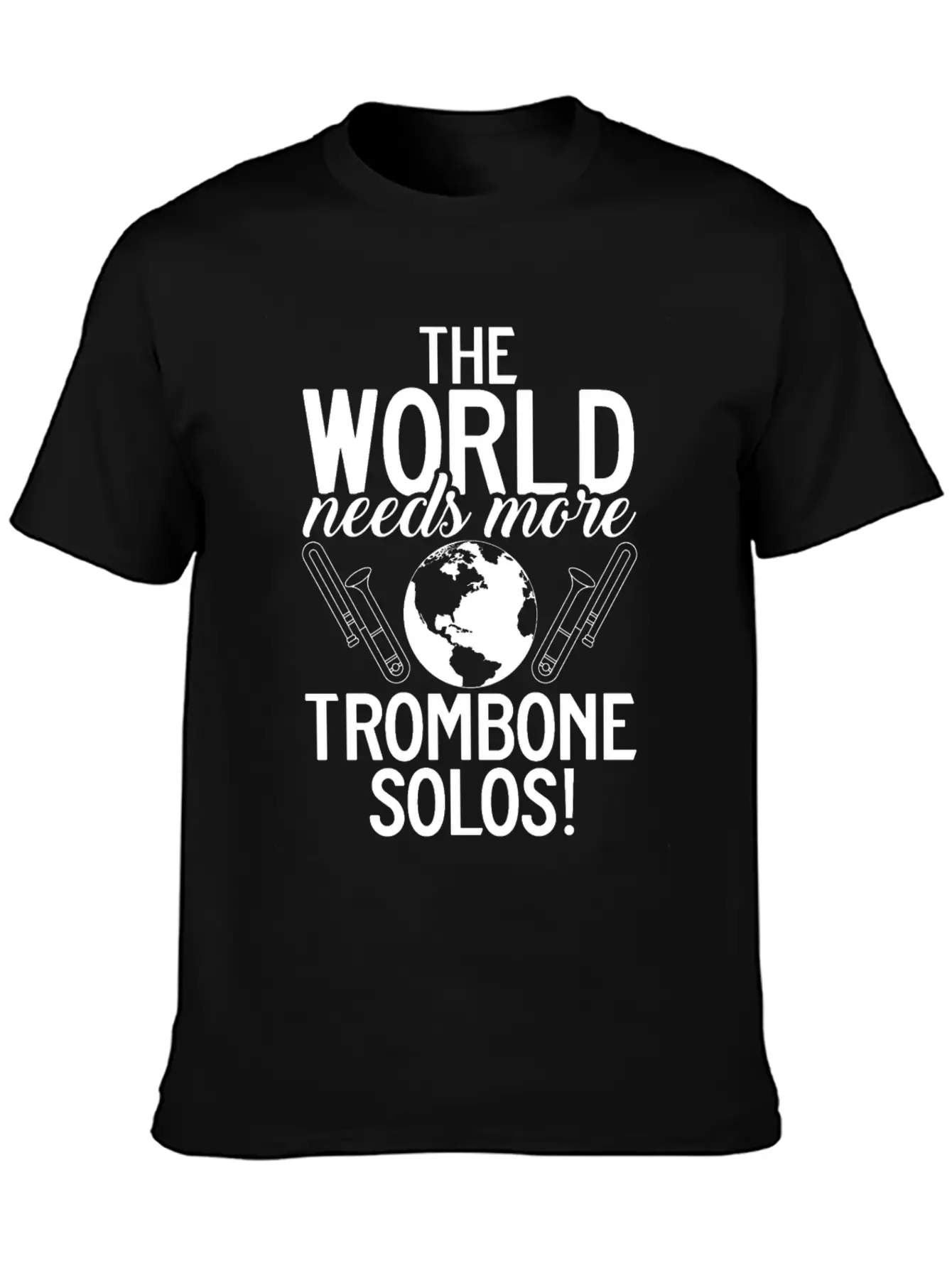 The World Needs More Trombone Solos Player Unisex Casual T-Shirt – Clean Design For Daily Comfort