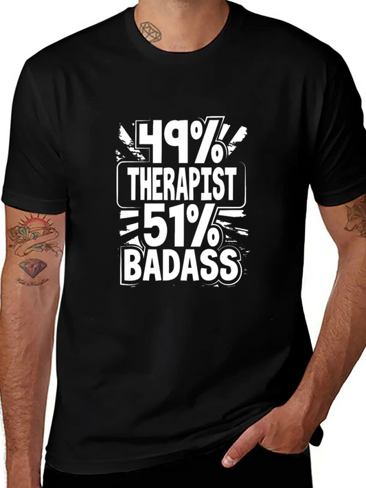 Therapy Gifts 49% Therapist 51% Badass Therapist Unisex Short Sleeve Soft Cotton T-Shirt – Casual Everyday Wear