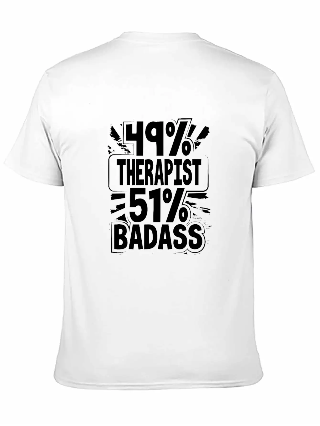 Therapy Gifts 49% Therapist 51% Badass Therapist Unisex Short Sleeve Soft Cotton T-Shirt – Casual Everyday Wear