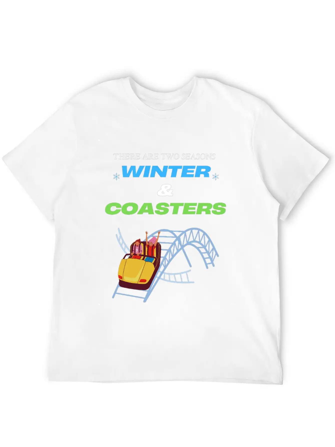 There Are Two Seasons, Winter & Coasters - Color Essential Unisex Summer Tee – Soft Cotton Casual Fit