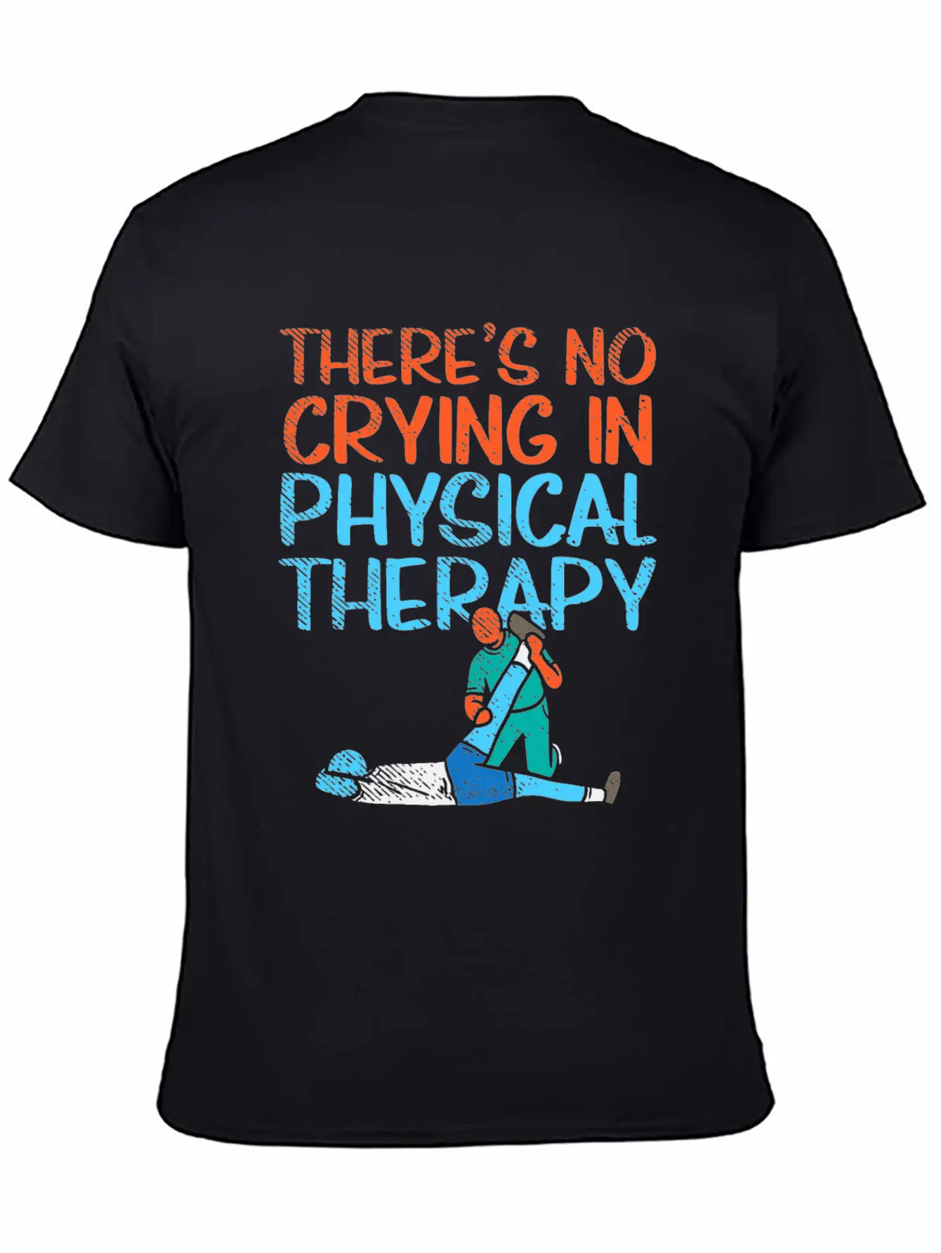 There's No Crying In Physical Therapy Therapist Essential Unisex Summer Tee – Soft Cotton Casual Fit