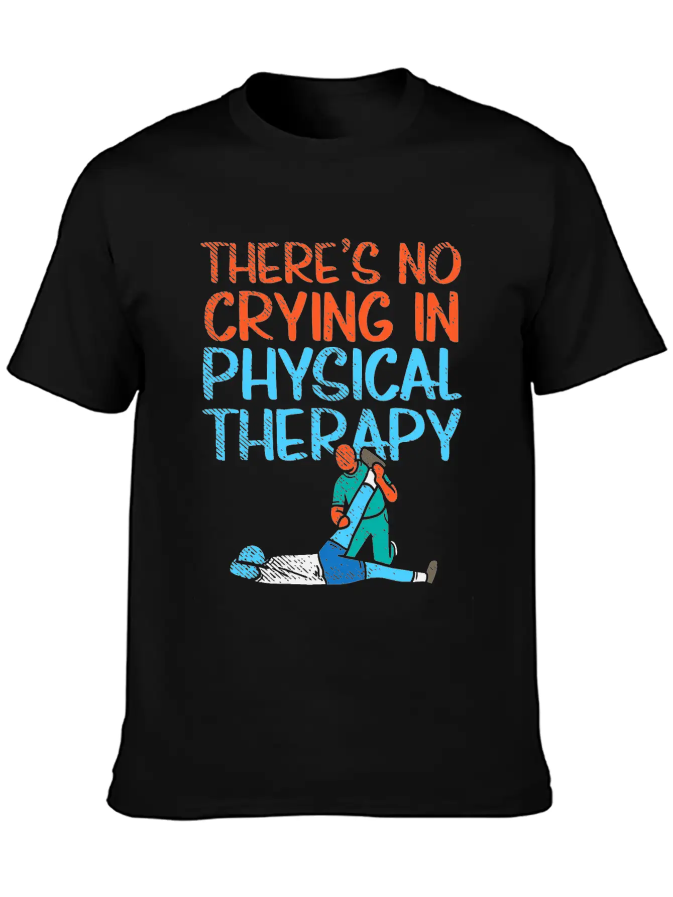 There's No Crying In Physical Therapy Therapist Essential Unisex Summer Tee – Soft Cotton Casual Fit