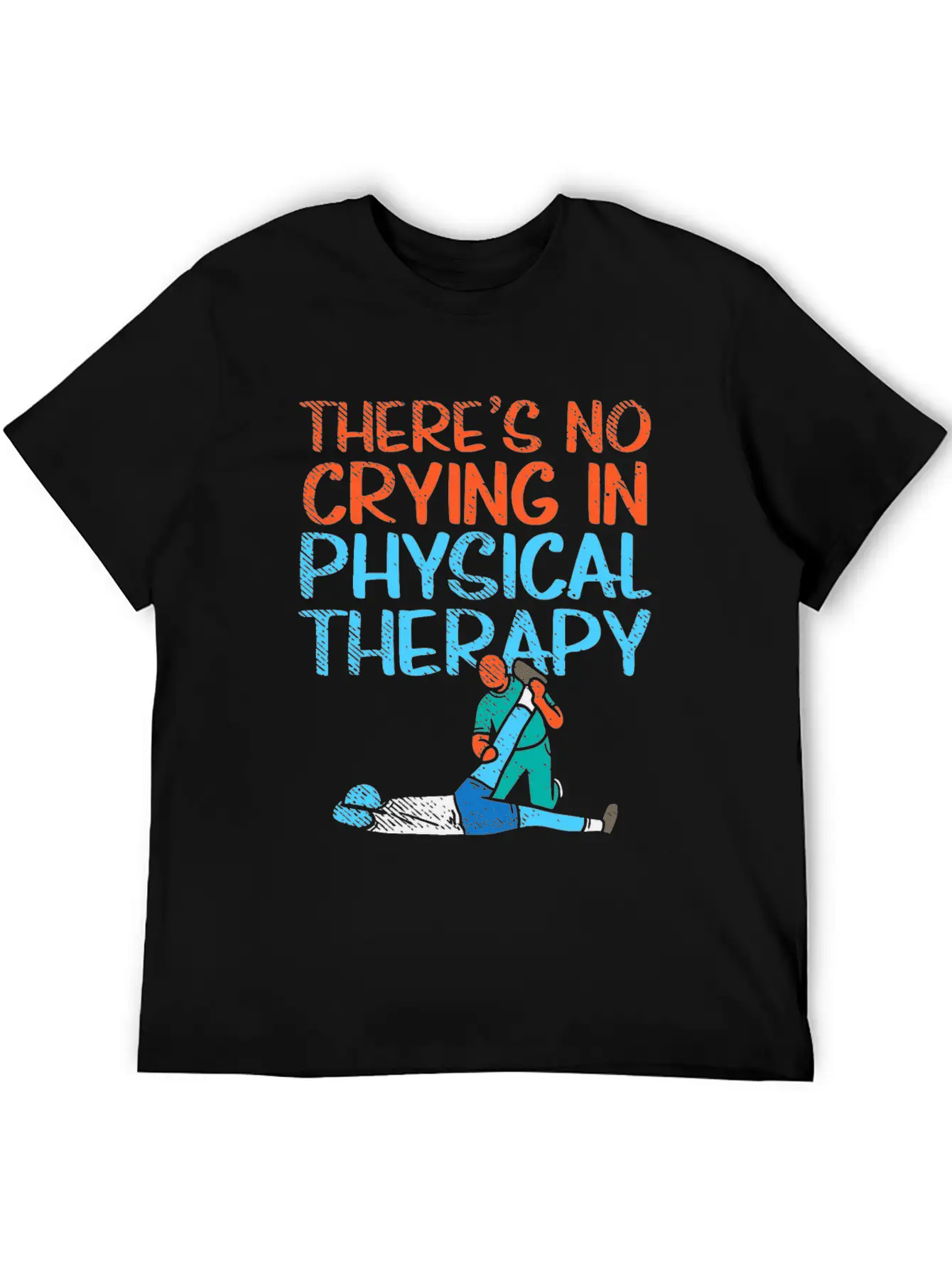 There's No Crying In Physical Therapy Therapist Essential Unisex Summer Tee – Soft Cotton Casual Fit