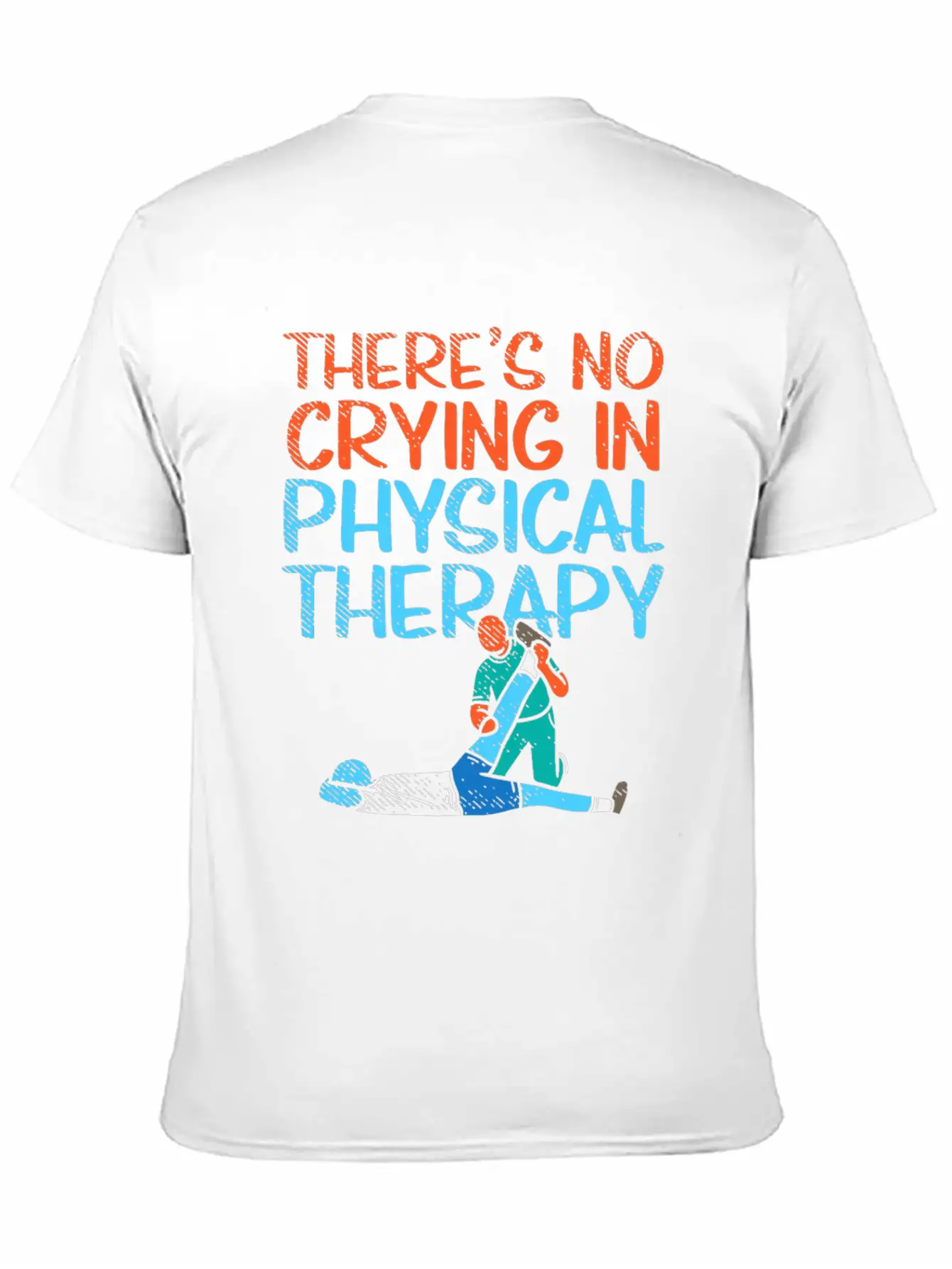 There's No Crying In Physical Therapy Therapist Essential Unisex Summer Tee – Soft Cotton Casual Fit