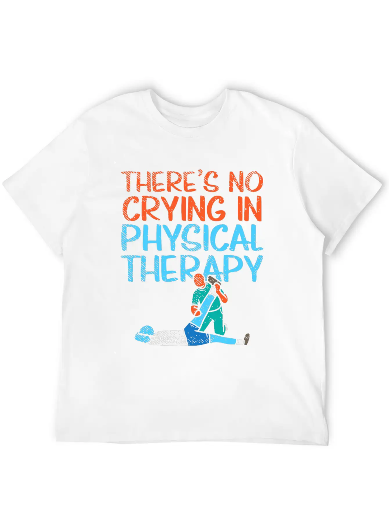 There's No Crying In Physical Therapy Therapist Essential Unisex Summer Tee – Soft Cotton Casual Fit