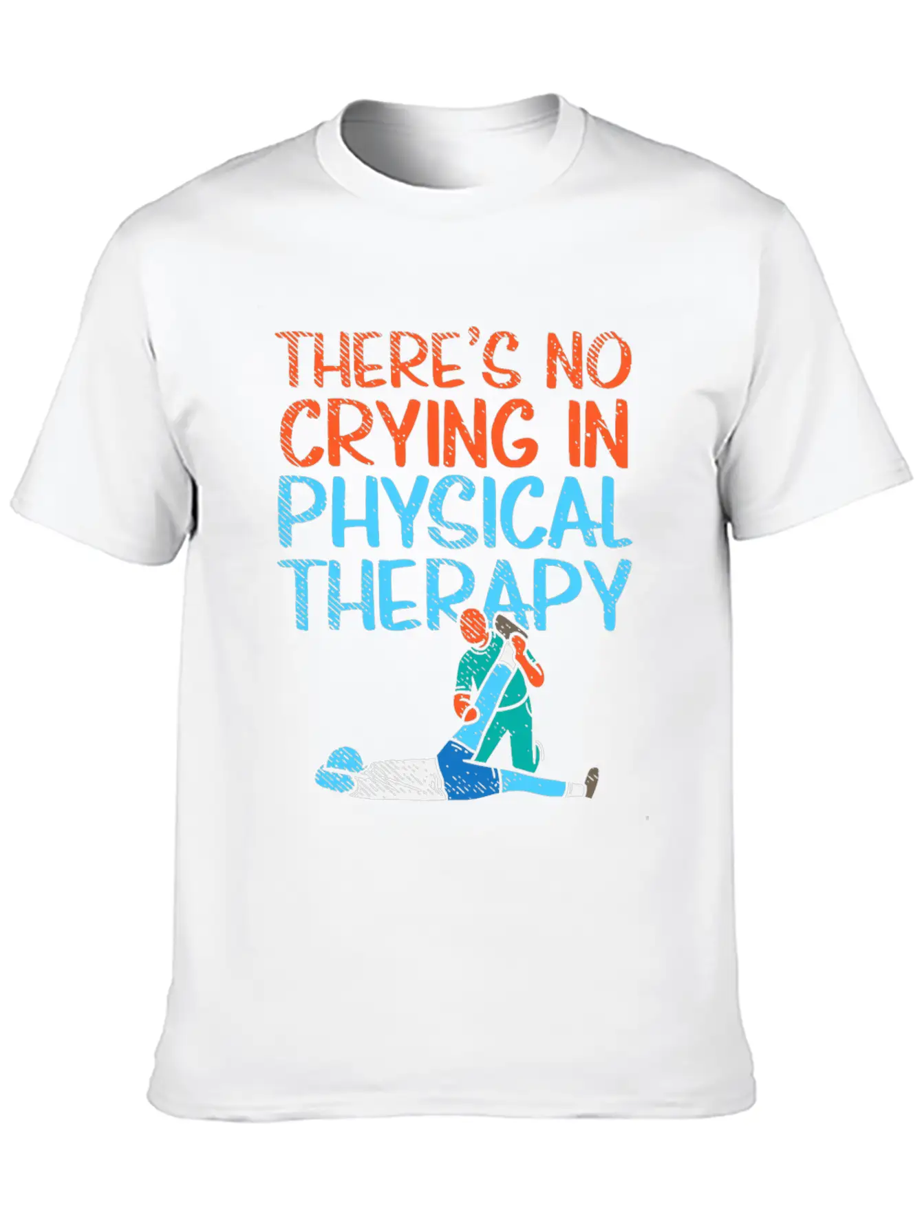 There's No Crying In Physical Therapy Therapist Essential Unisex Summer Tee – Soft Cotton Casual Fit