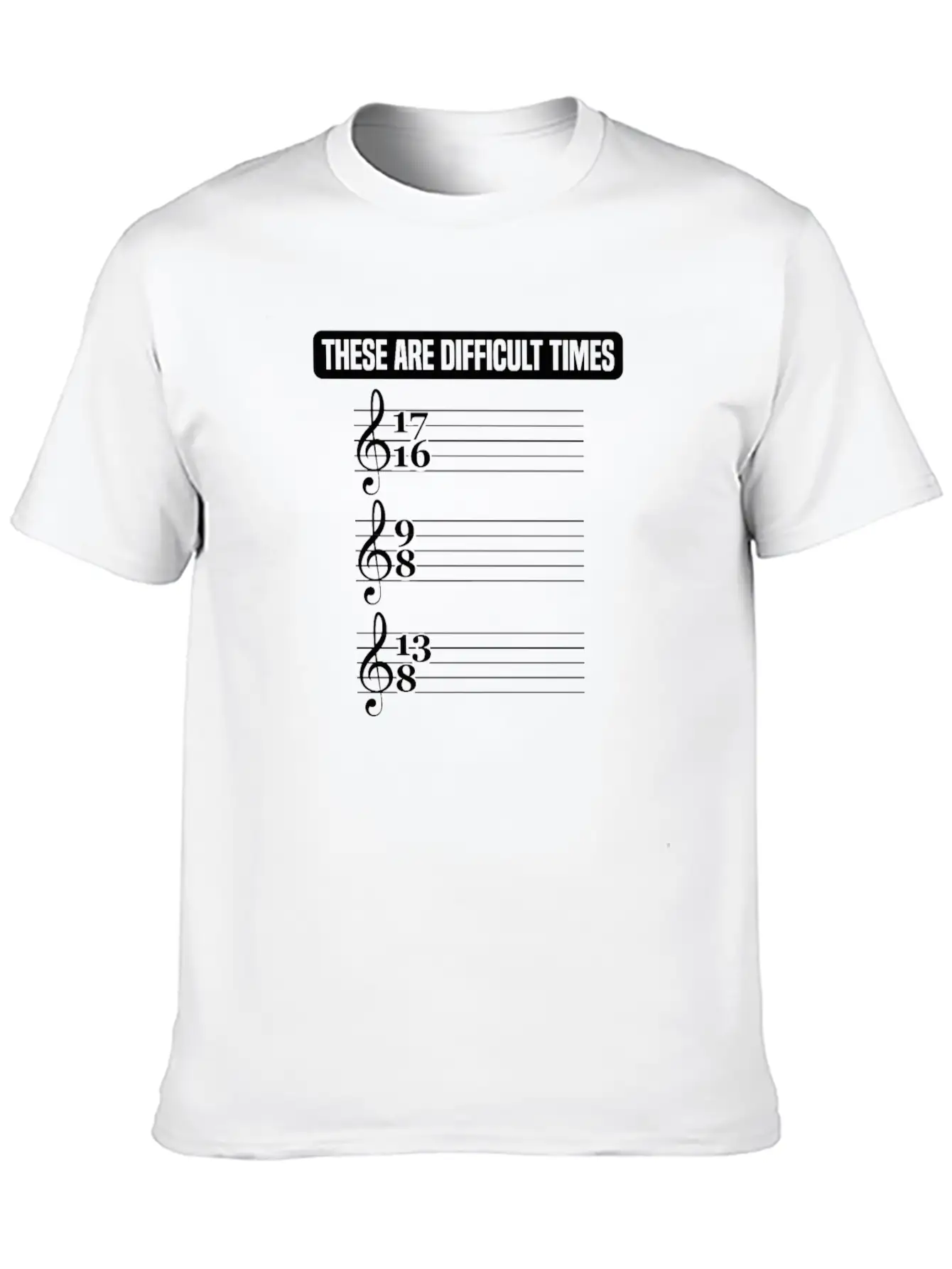 These Are Difficult Times Music Lover Musician Stylish Everyday T-Shirt – Unisex Basic Cotton Tee