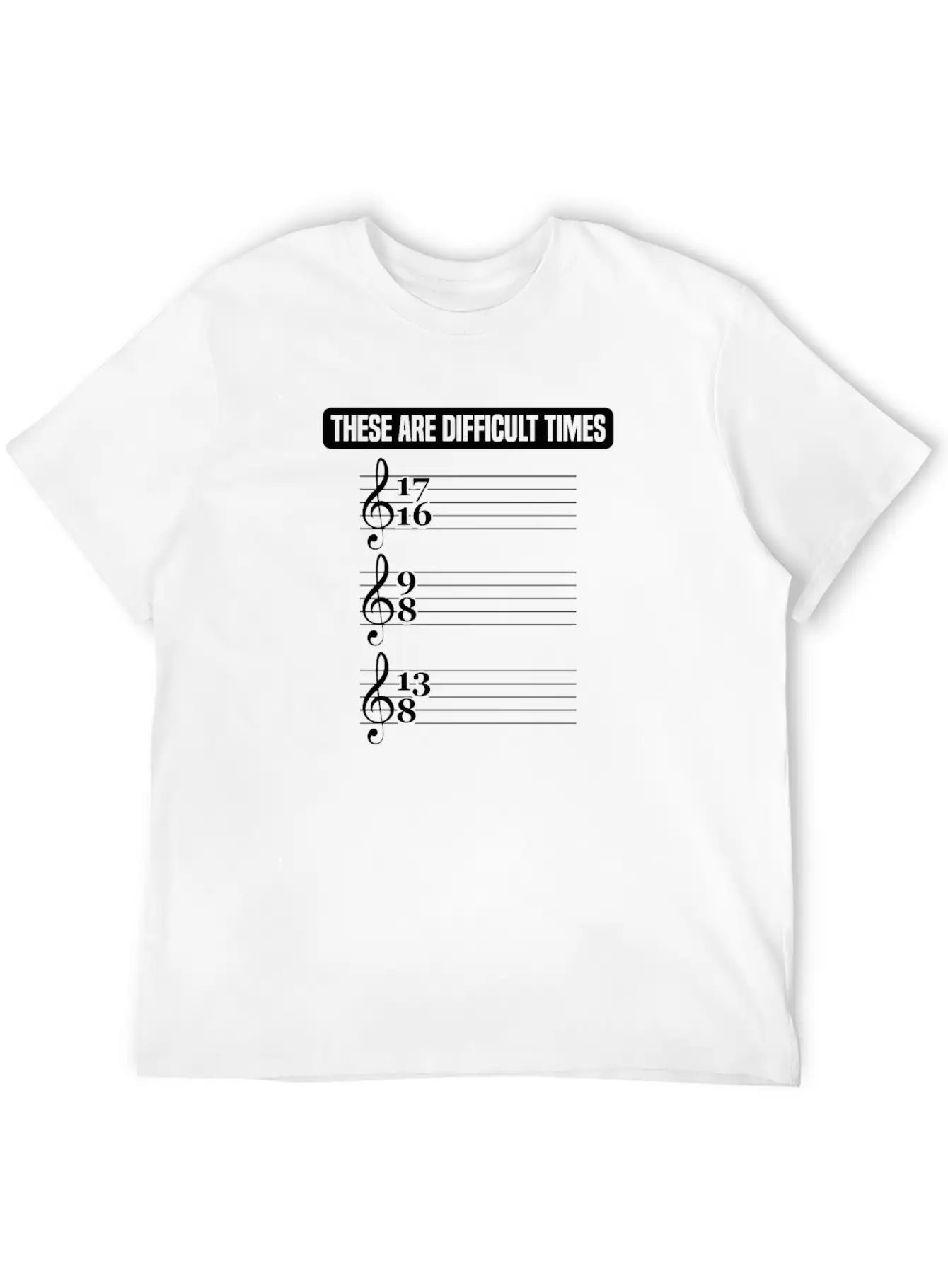 These Are Difficult Times Music Lover Musician Stylish Everyday T-Shirt – Unisex Basic Cotton Tee