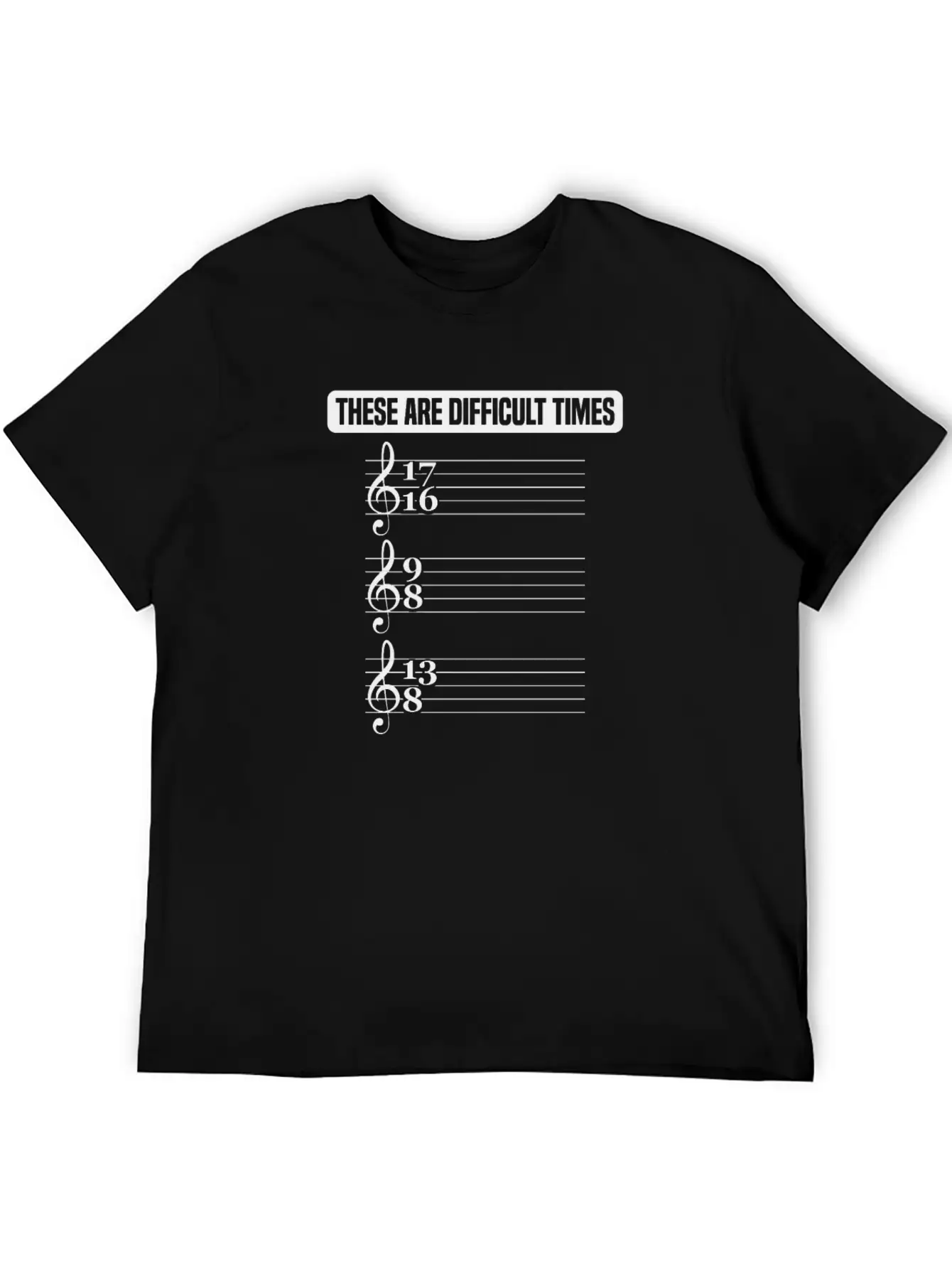 These Are Difficult Times Music Lover Musician Stylish Everyday T-Shirt – Unisex Basic Cotton Tee