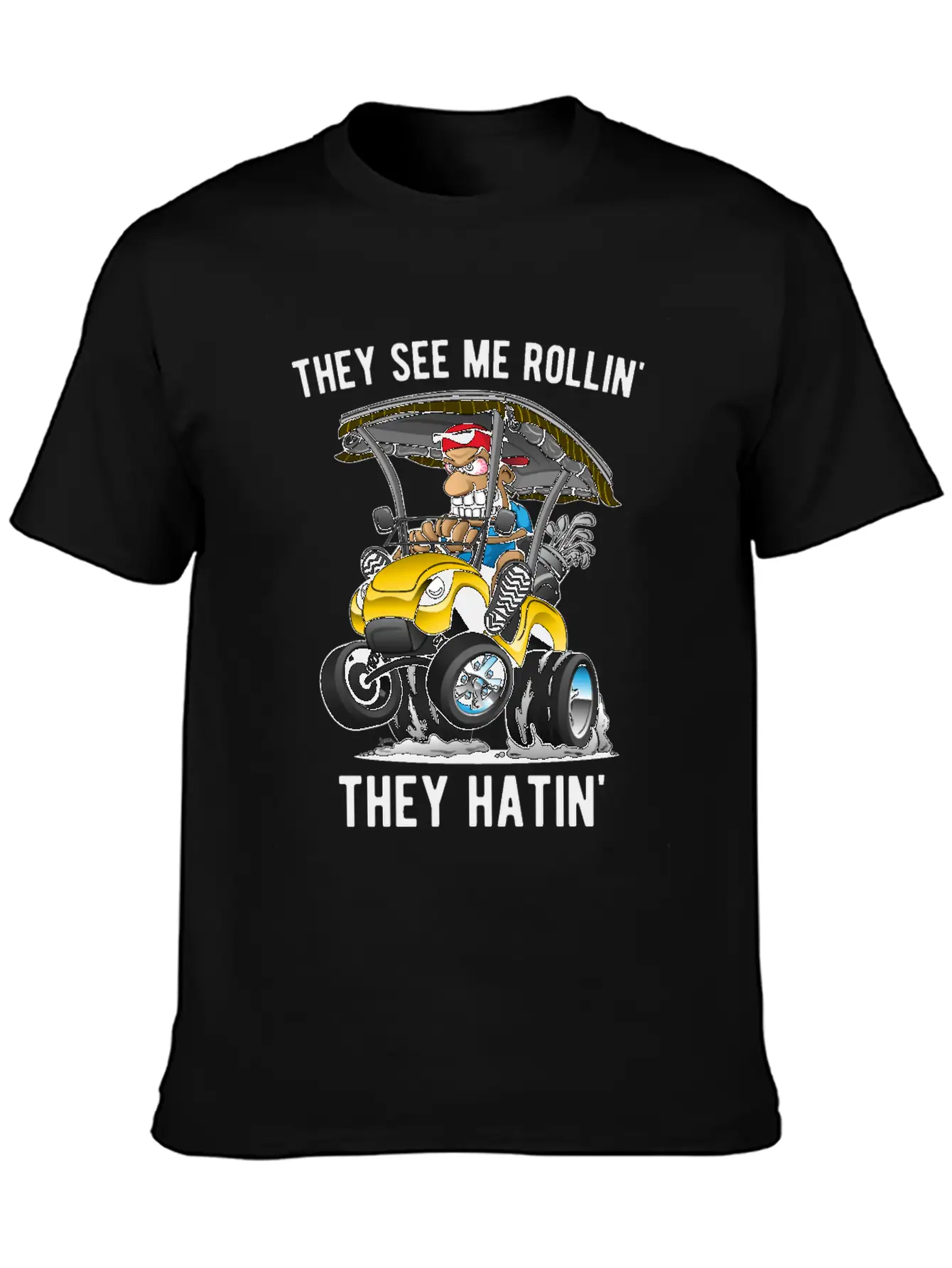 They See Me Rollin' They Hatin' Golf Cart Cartoon Basic Graphic T-Shirt – Daily Comfort In Soft Cotton