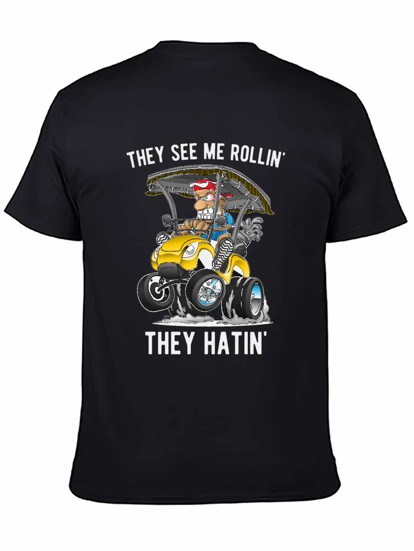 They See Me Rollin' They Hatin' Golf Cart Cartoon Basic Graphic T-Shirt – Daily Comfort In Soft Cotton