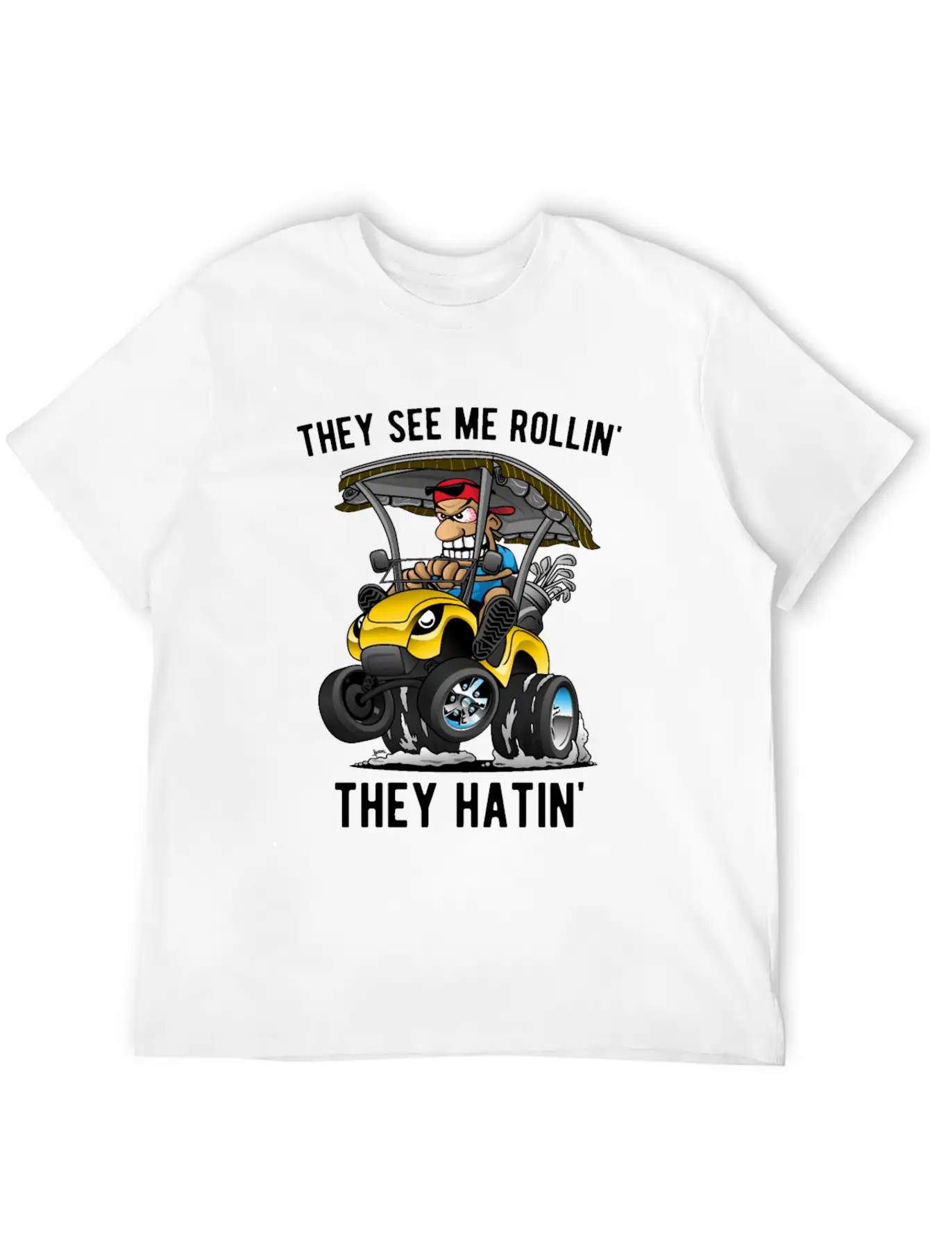 They See Me Rollin' They Hatin' Golf Cart Cartoon Basic Graphic T-Shirt – Daily Comfort In Soft Cotton