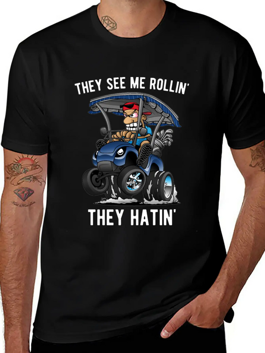 They See Me Rollin' They Hatin' Golf Cart Cartoon Unisex Short Sleeve Soft Cotton T-Shirt – Casual Everyday Wear