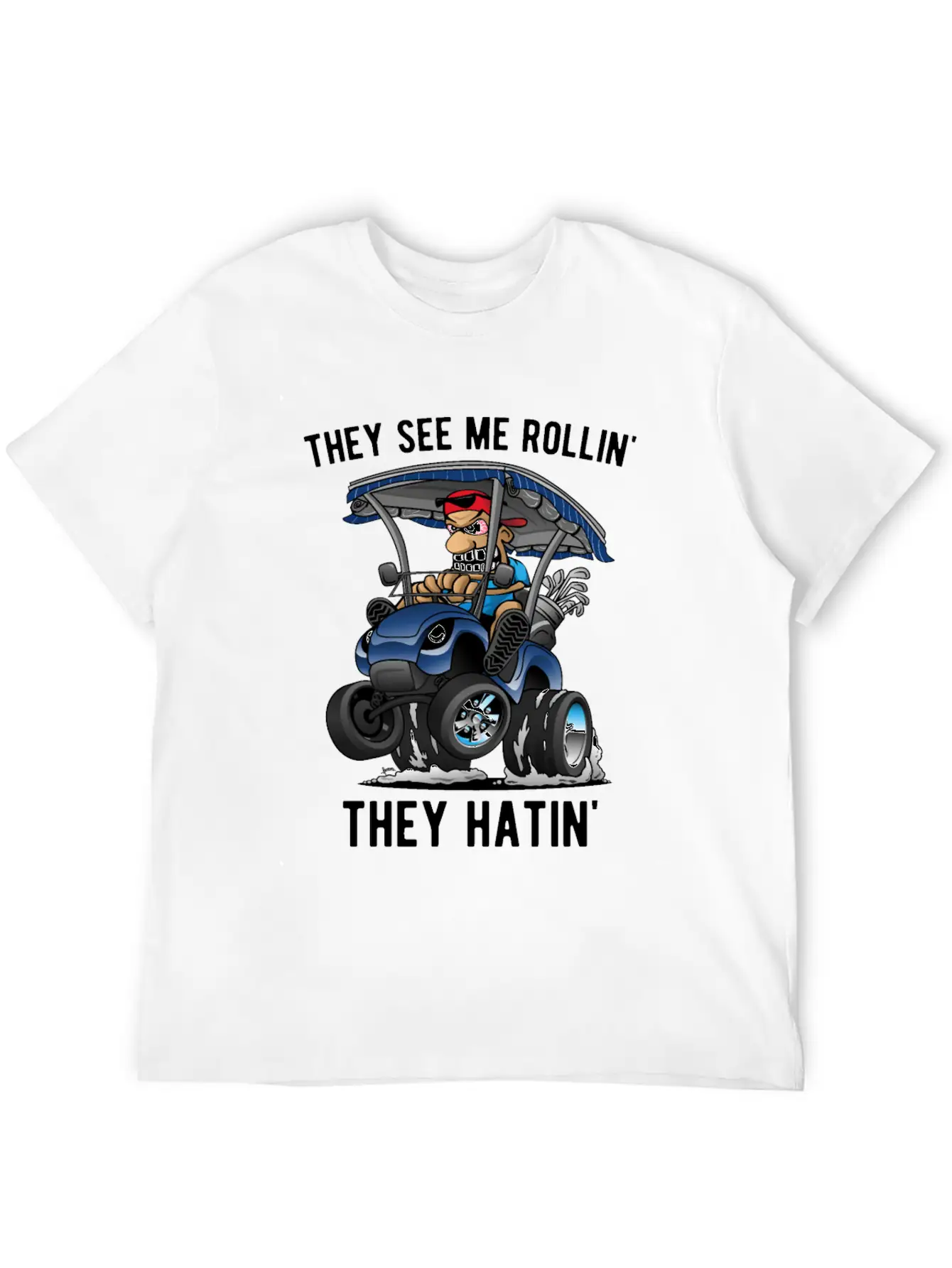They See Me Rollin' They Hatin' Golf Cart Cartoon Unisex Short Sleeve Soft Cotton T-Shirt – Casual Everyday Wear