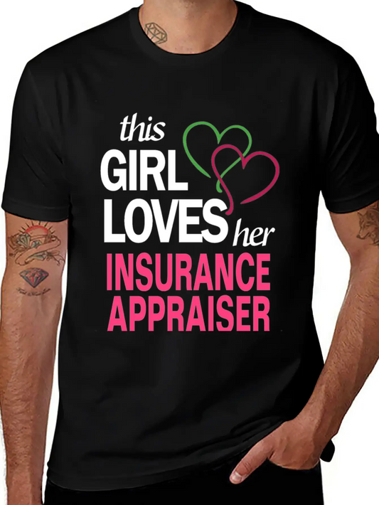 This Girl Loves Her INSURANCE APPRAISER Stylish Everyday T-Shirt – Unisex Basic Cotton Tee