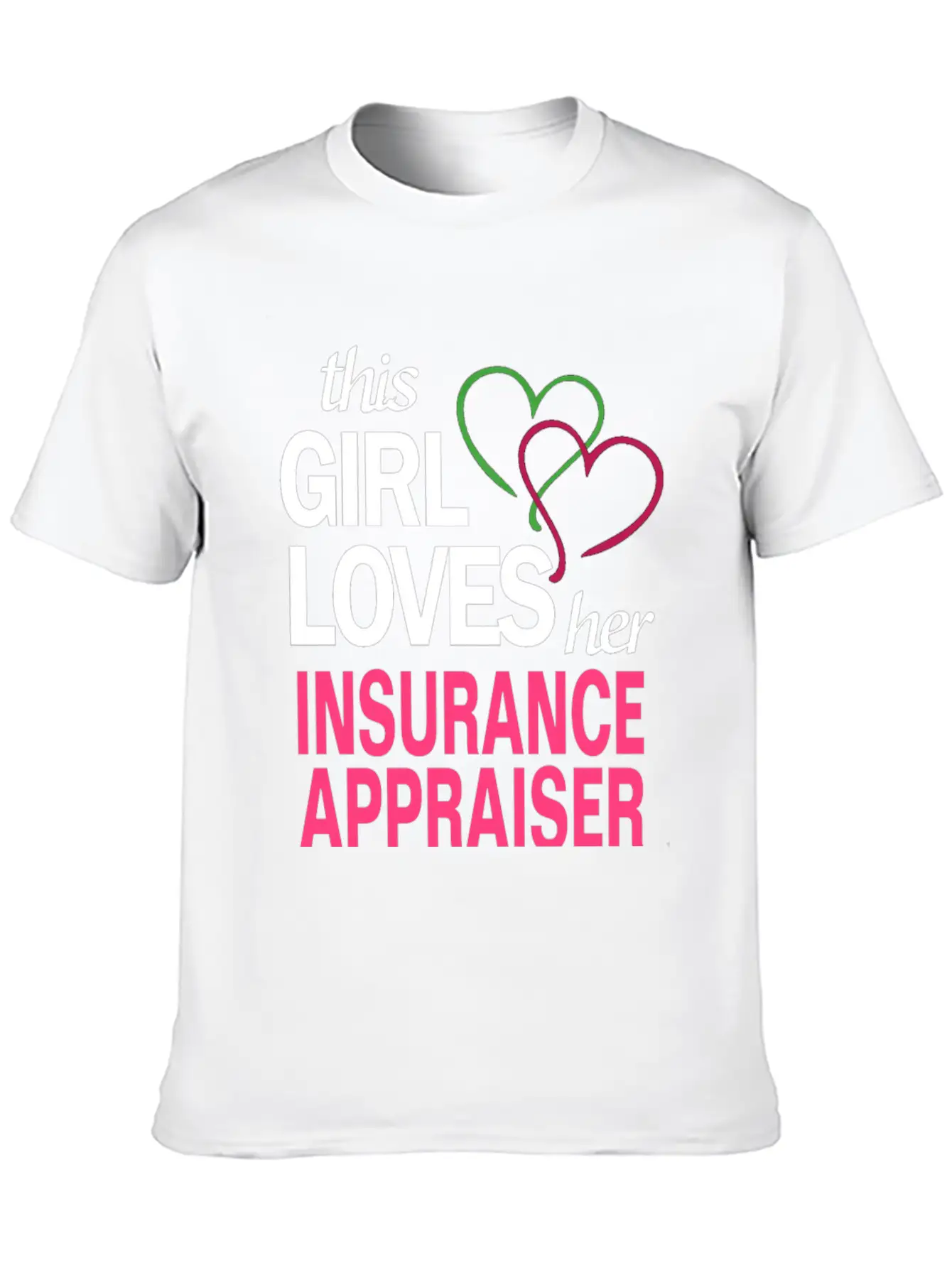 This Girl Loves Her INSURANCE APPRAISER Stylish Everyday T-Shirt – Unisex Basic Cotton Tee
