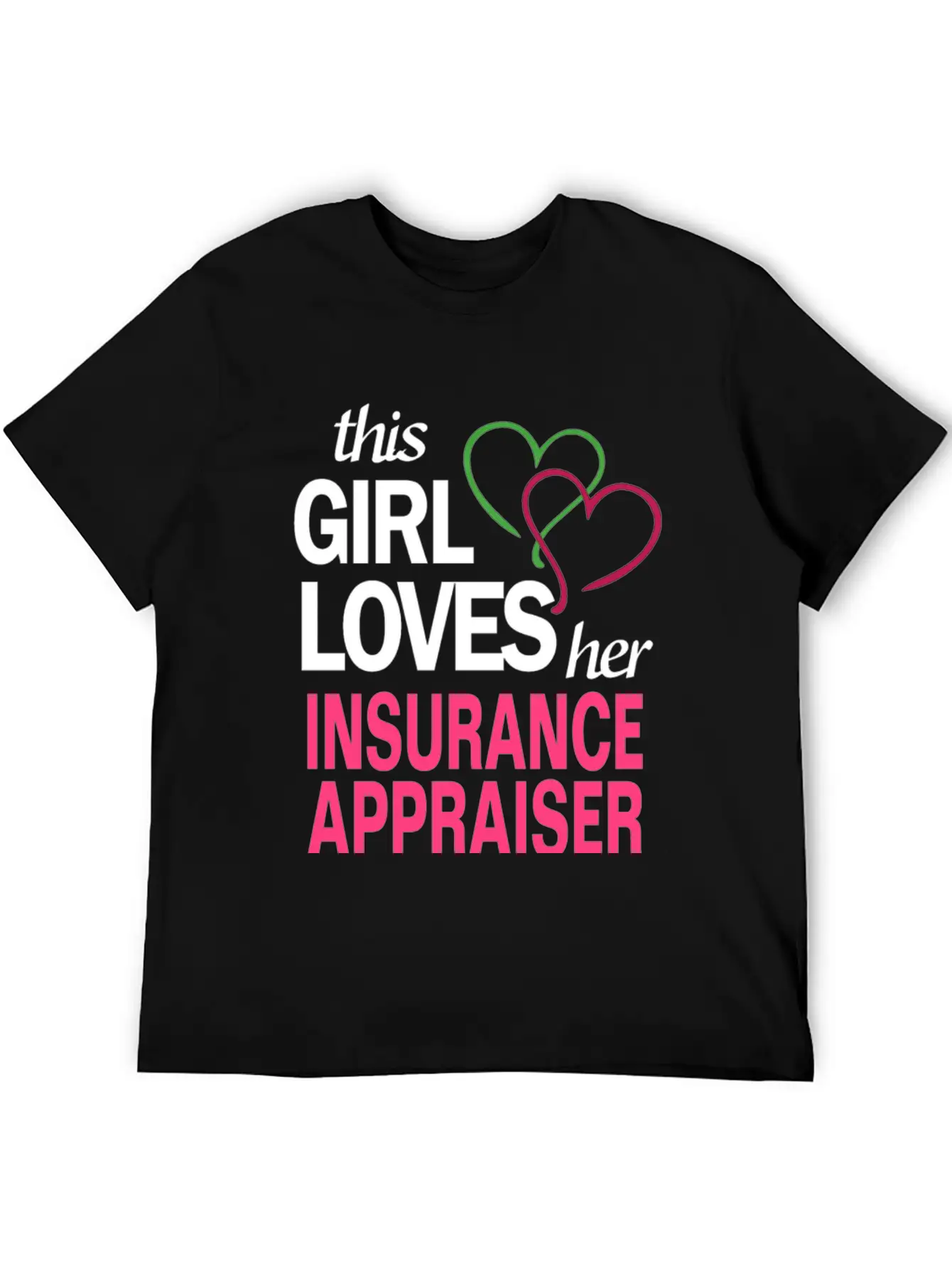This Girl Loves Her INSURANCE APPRAISER Stylish Everyday T-Shirt – Unisex Basic Cotton Tee