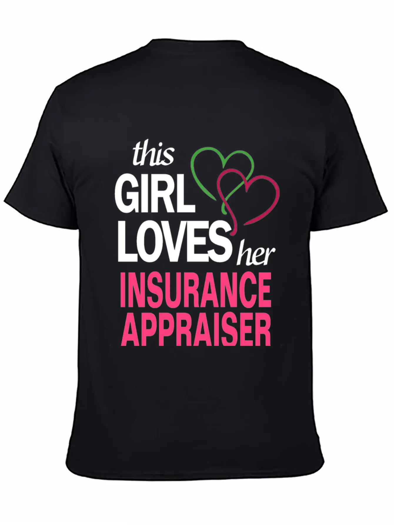 This Girl Loves Her INSURANCE APPRAISER Stylish Everyday T-Shirt – Unisex Basic Cotton Tee