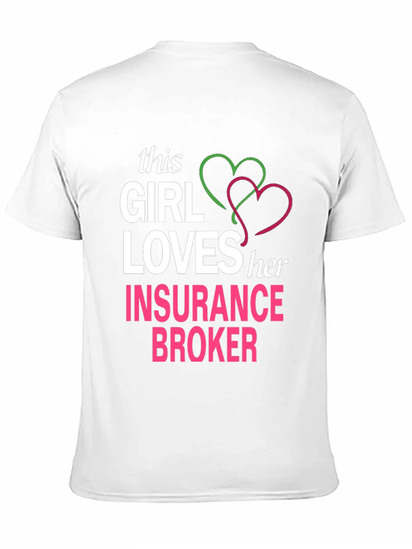 This Girl Loves Her INSURANCE BROKER Stylish Everyday T-Shirt – Unisex Basic Cotton Tee