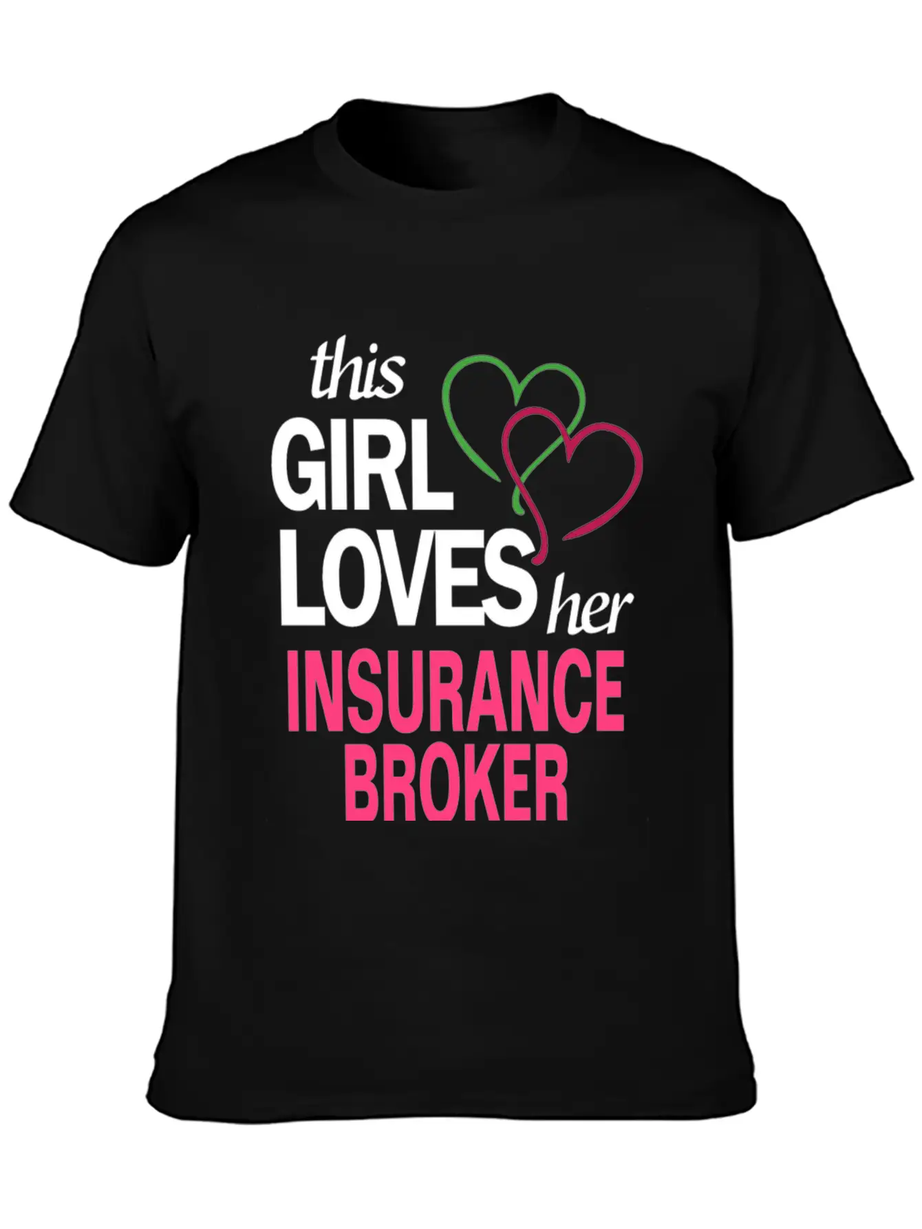 This Girl Loves Her INSURANCE BROKER Stylish Everyday T-Shirt – Unisex Basic Cotton Tee