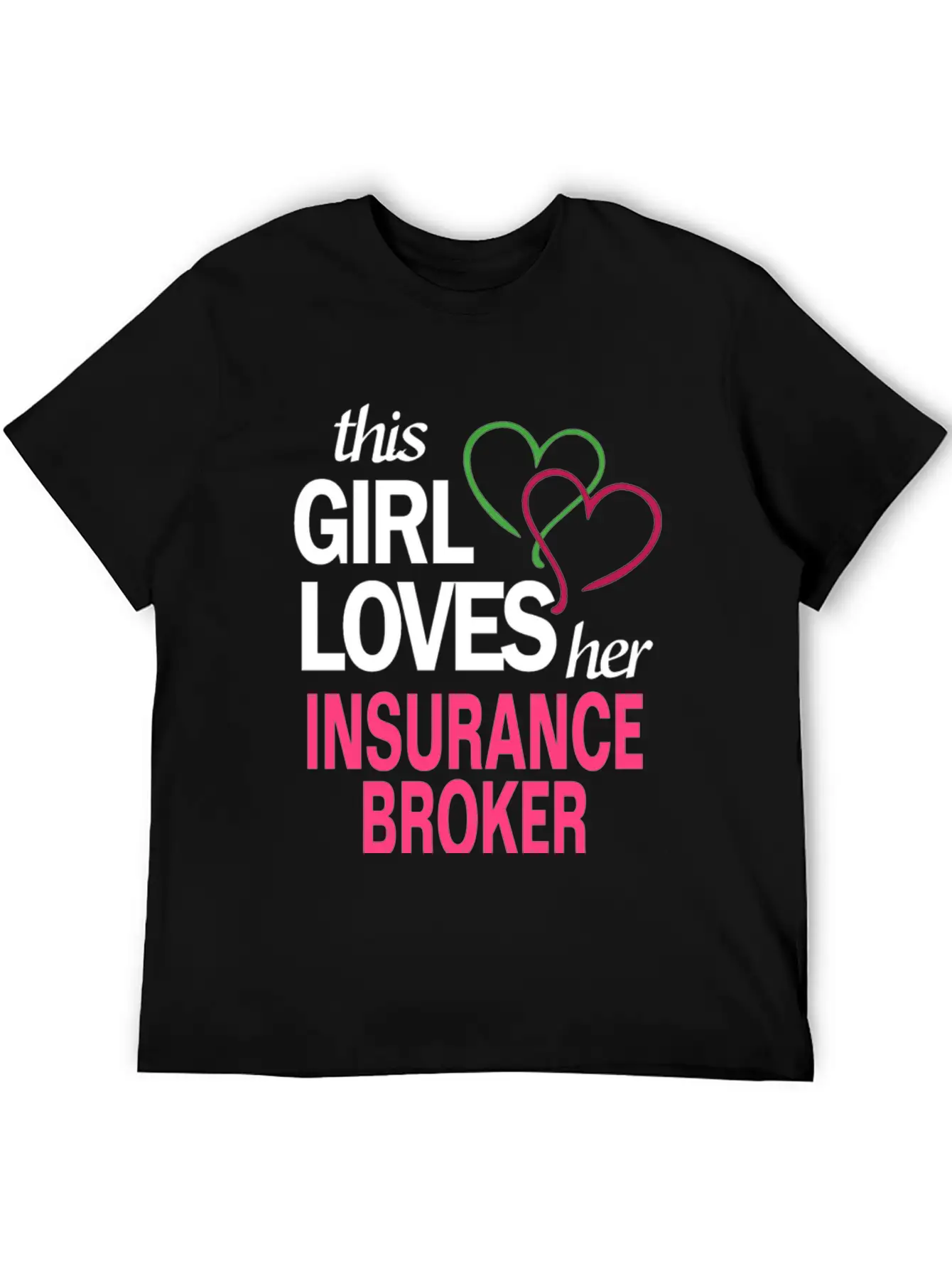 This Girl Loves Her INSURANCE BROKER Stylish Everyday T-Shirt – Unisex Basic Cotton Tee