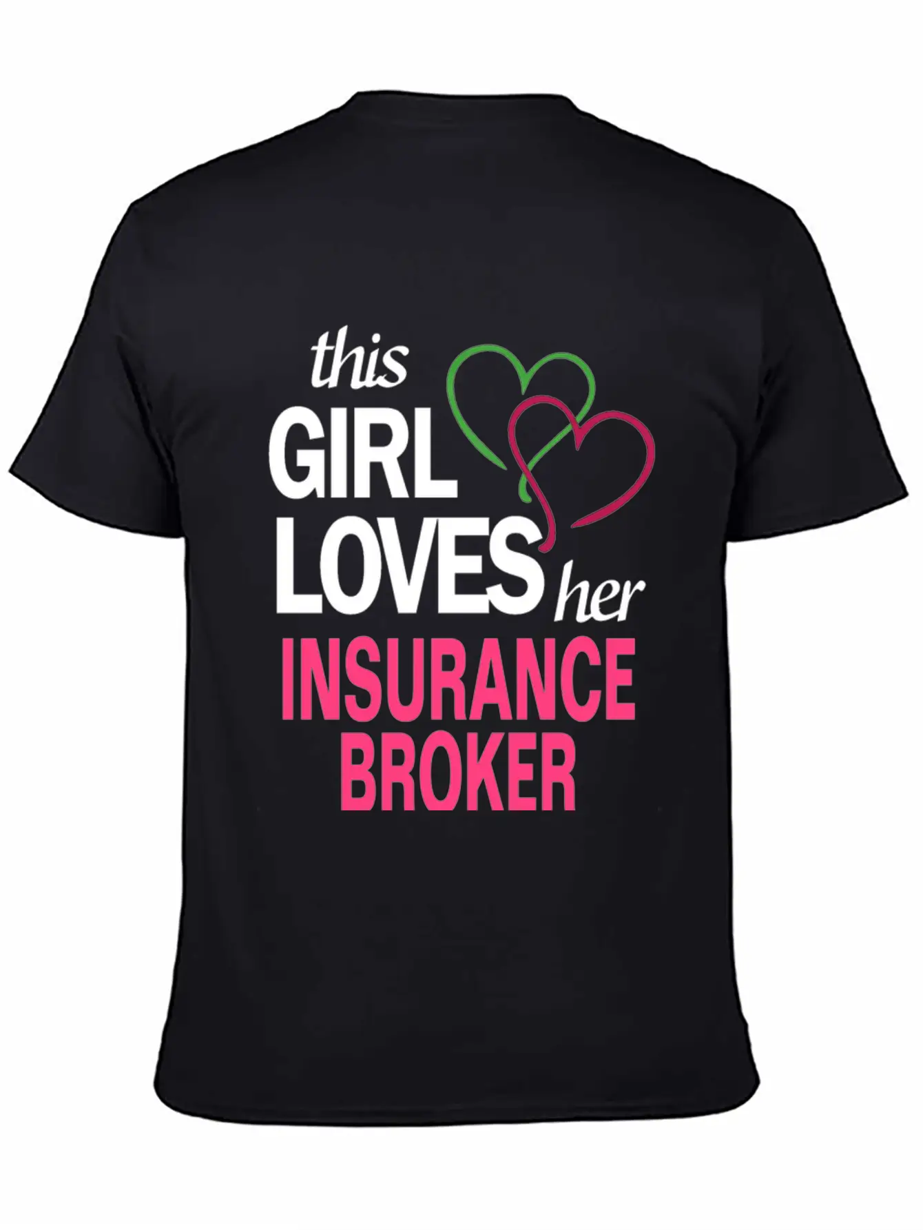 This Girl Loves Her INSURANCE BROKER Stylish Everyday T-Shirt – Unisex Basic Cotton Tee