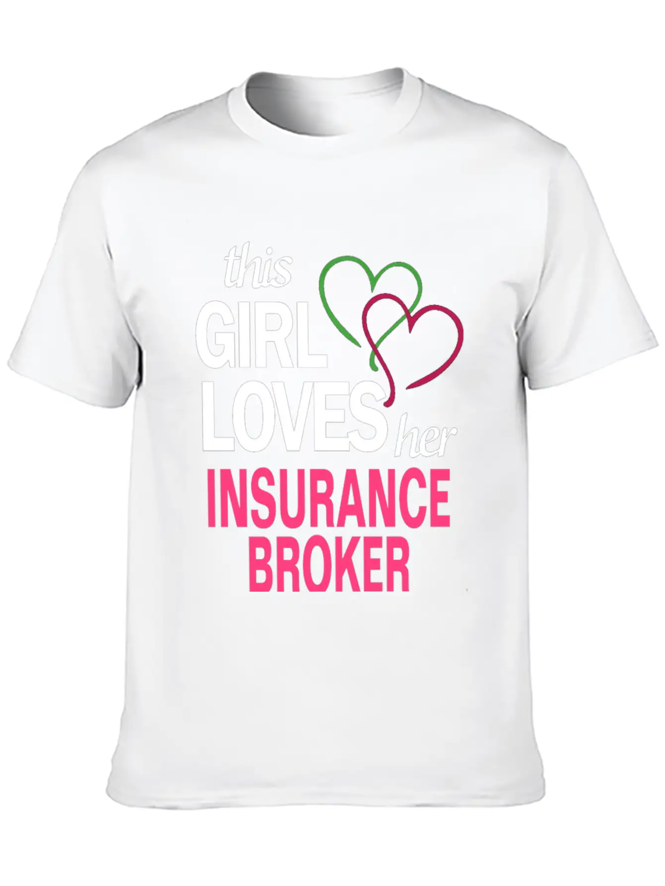 This Girl Loves Her INSURANCE BROKER Stylish Everyday T-Shirt – Unisex Basic Cotton Tee