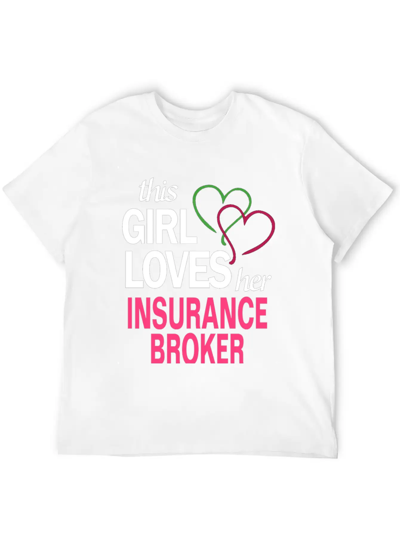 This Girl Loves Her INSURANCE BROKER Stylish Everyday T-Shirt – Unisex Basic Cotton Tee