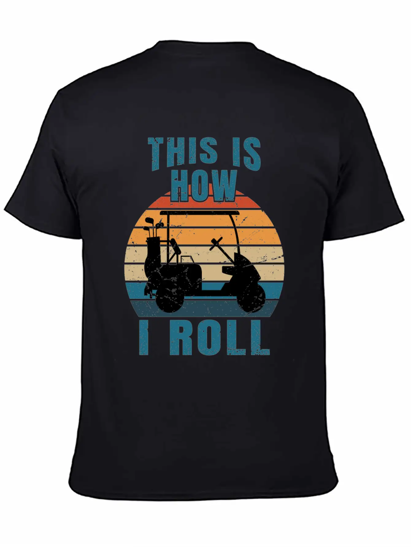 This Is How I Roll - Golf Cart Golfer - T-Shirt Stylish Everyday T-Shirt – Unisex Basic Cotton Tee