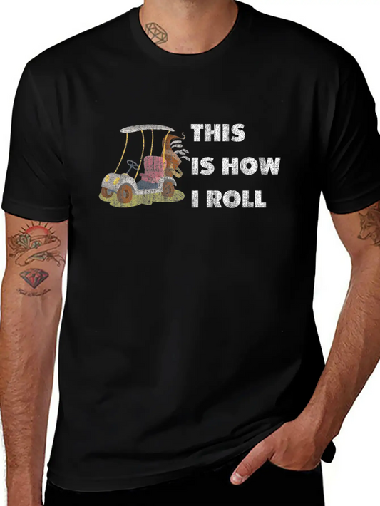 This Is How I Roll T Shirt. Retro Vintage Golf Car Relaxed Everyday Tee – Lightweight And Durable Cotton
